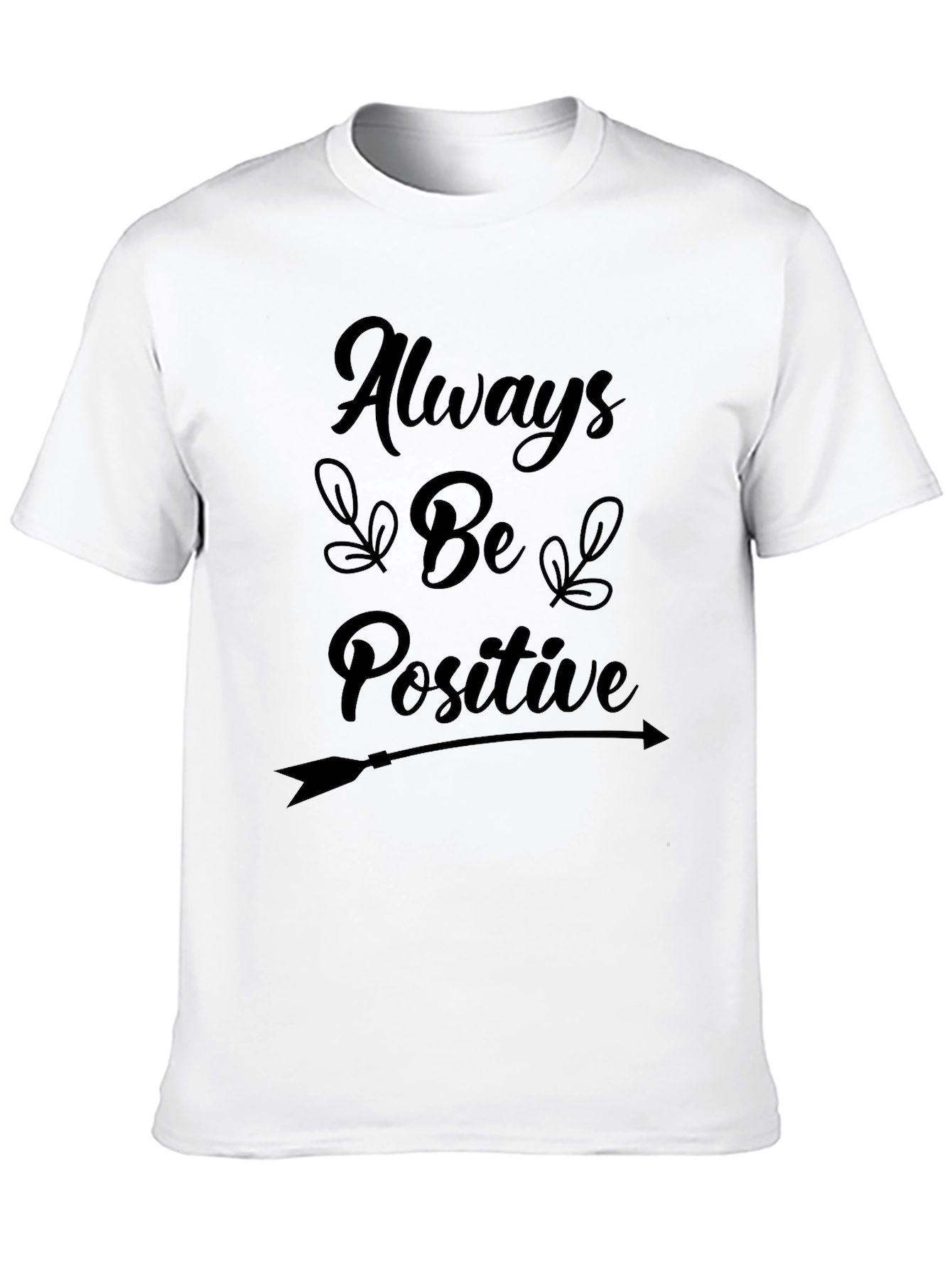 Always Be Positive Graphic T-Shirt