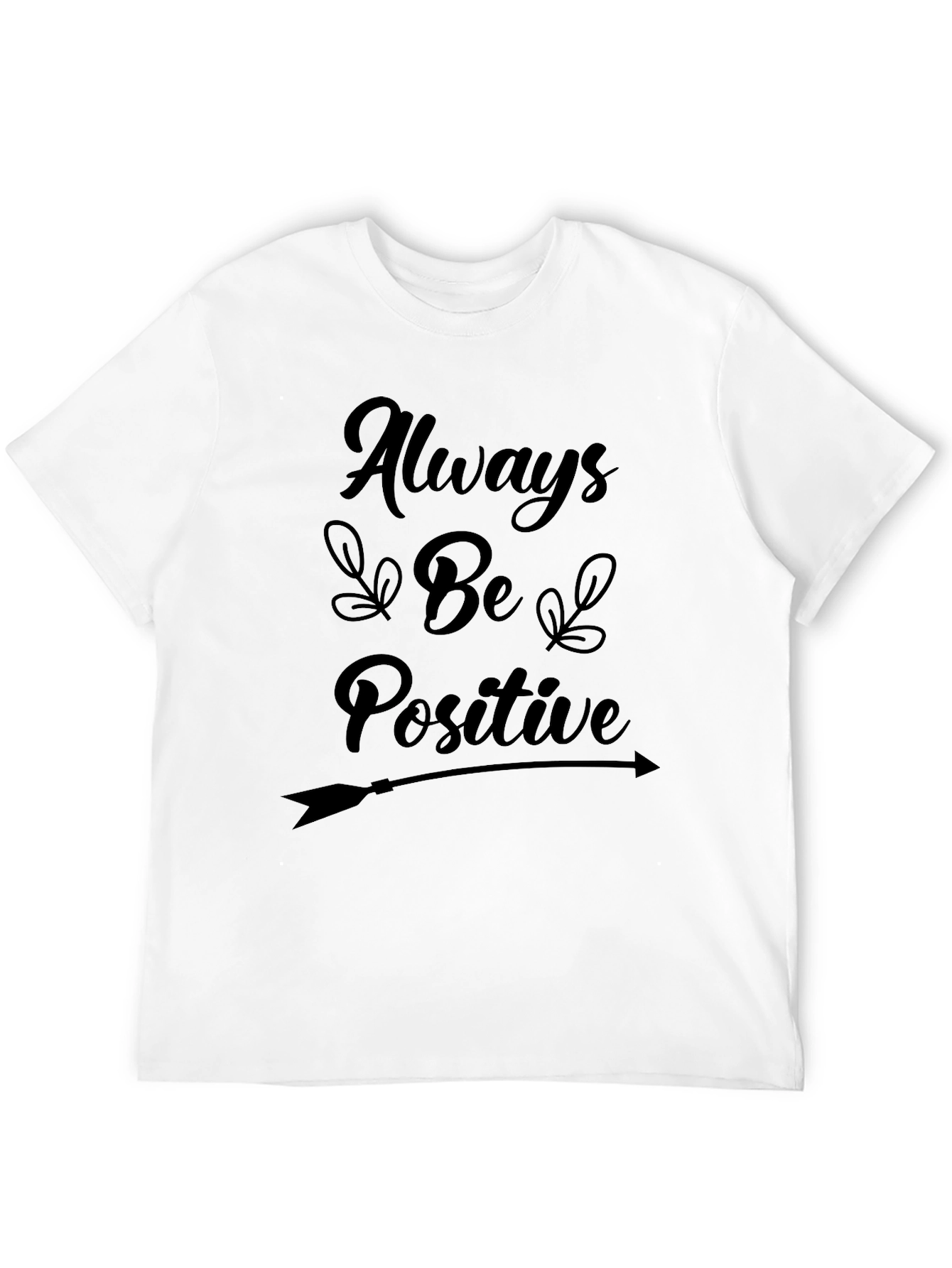 Always Be Positive Graphic T-Shirt