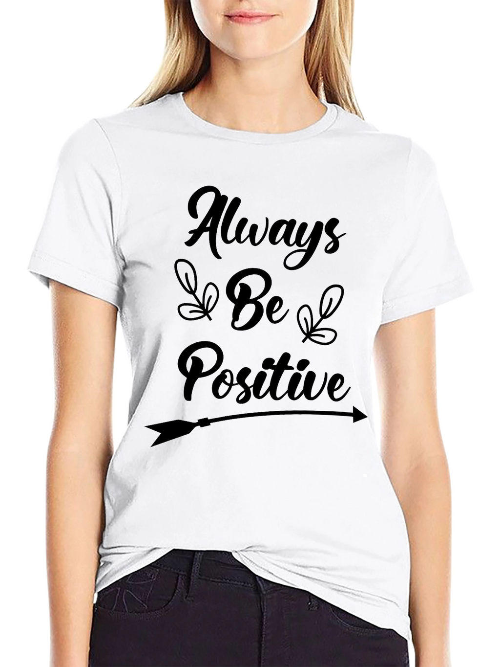 Always Be Positive Graphic T-Shirt