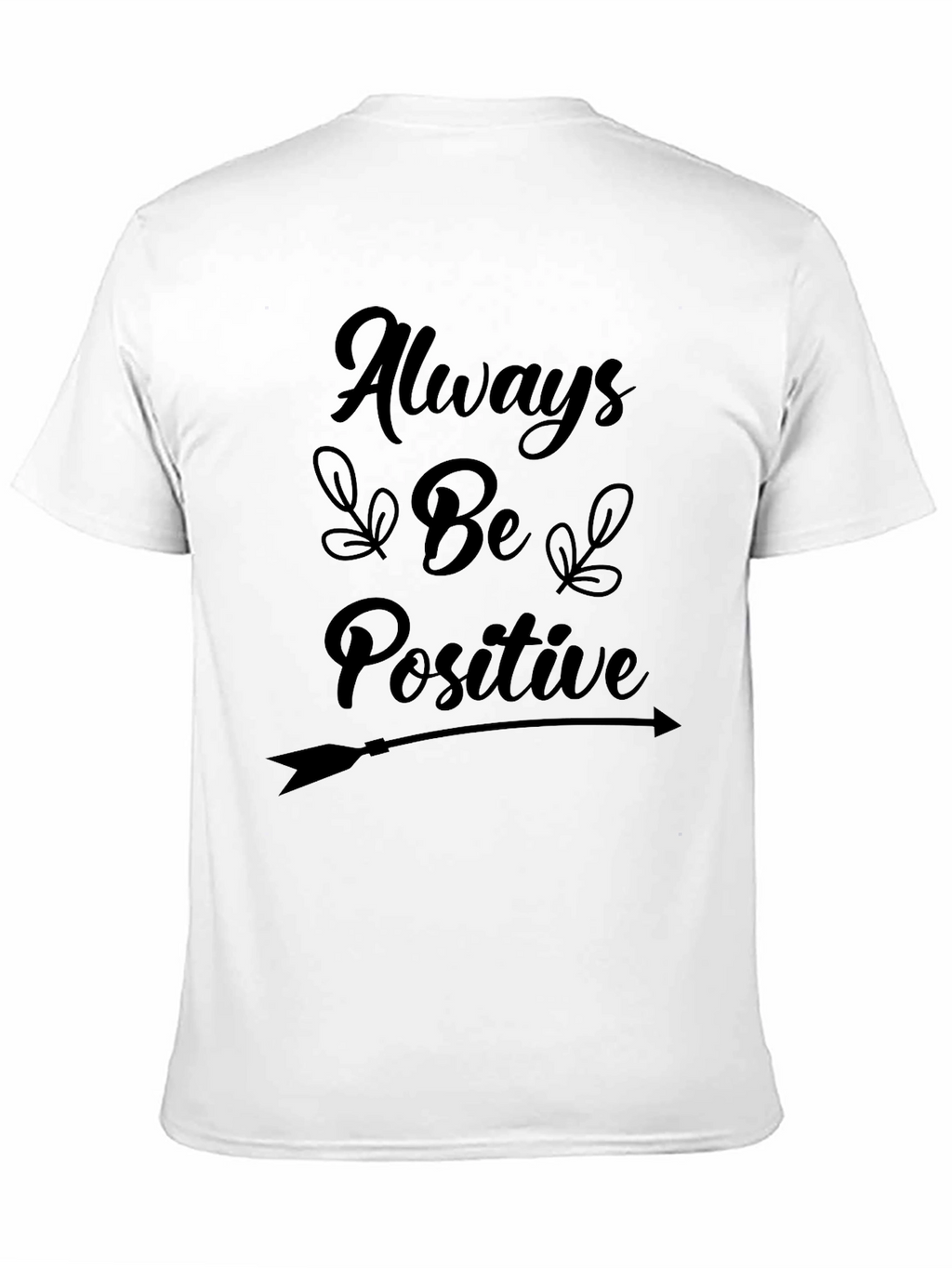 Always Be Positive Graphic T-Shirt