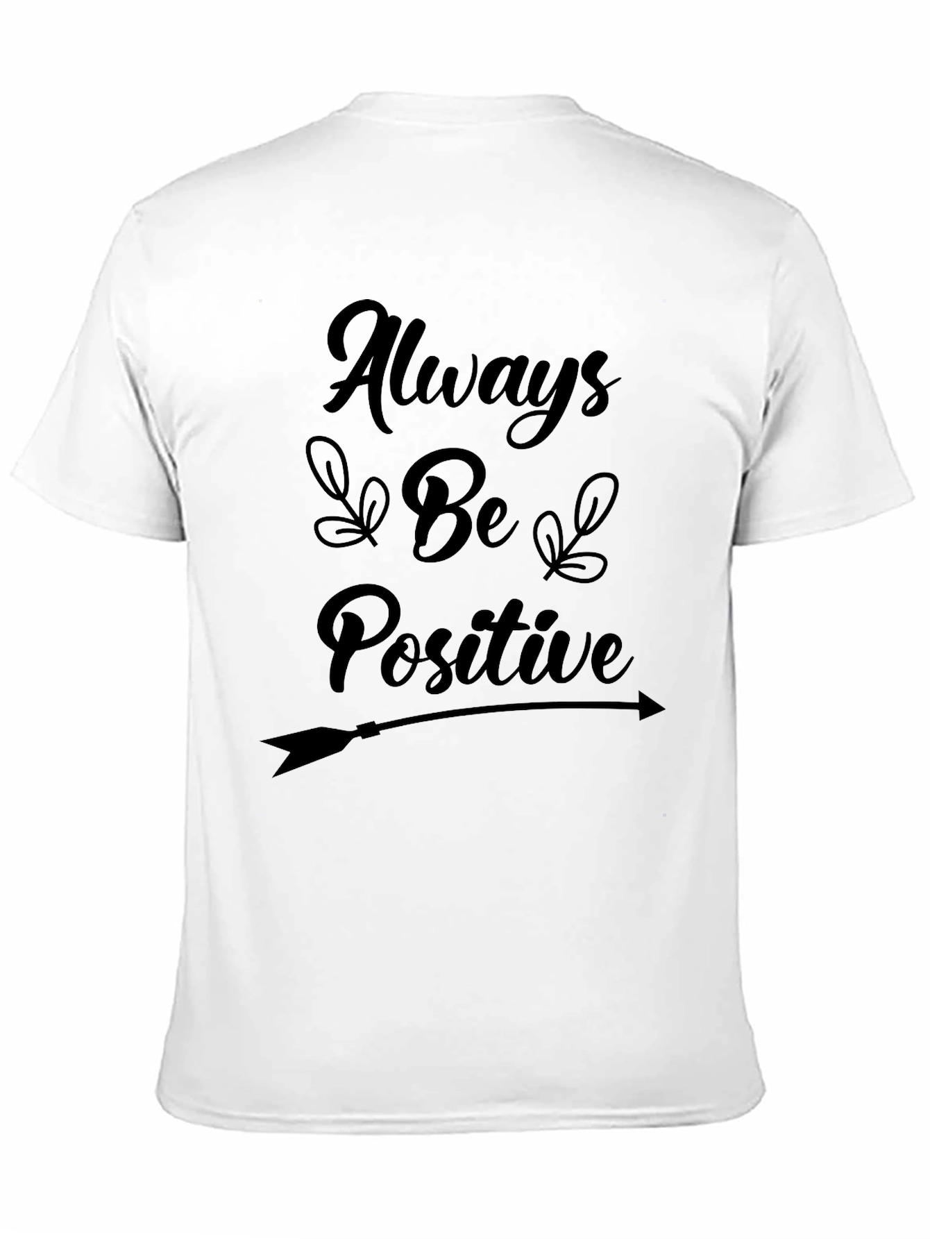Always Be Positive Graphic T-Shirt