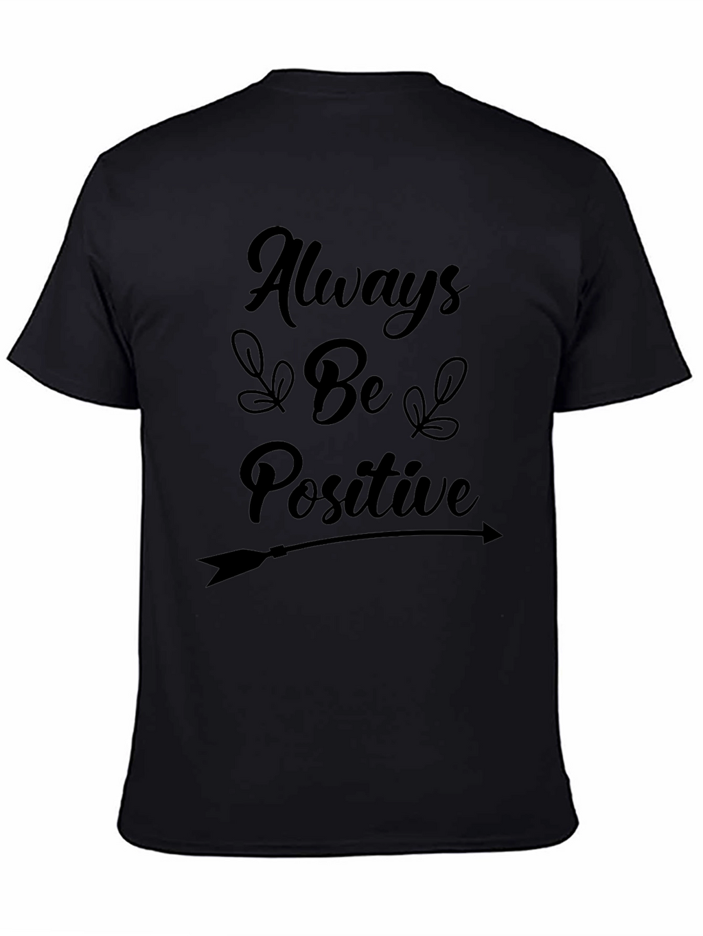 Always Be Positive Graphic T-Shirt