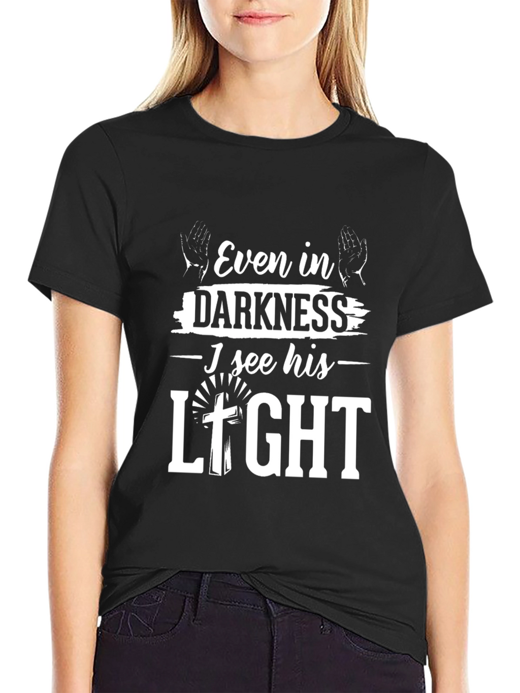 Even in Darkness I See His Light T-Shirt
