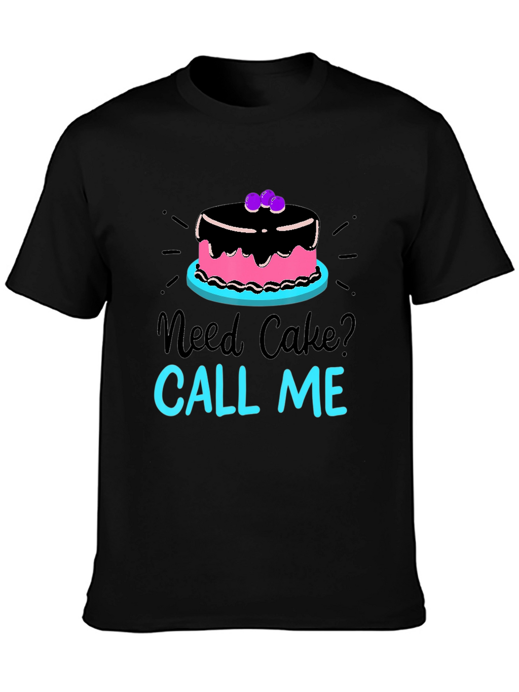 Need Cake? Call Me T-Shirt