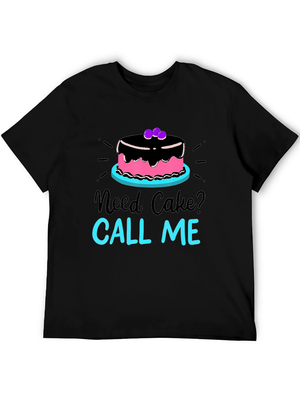 Need Cake? Call Me T-Shirt