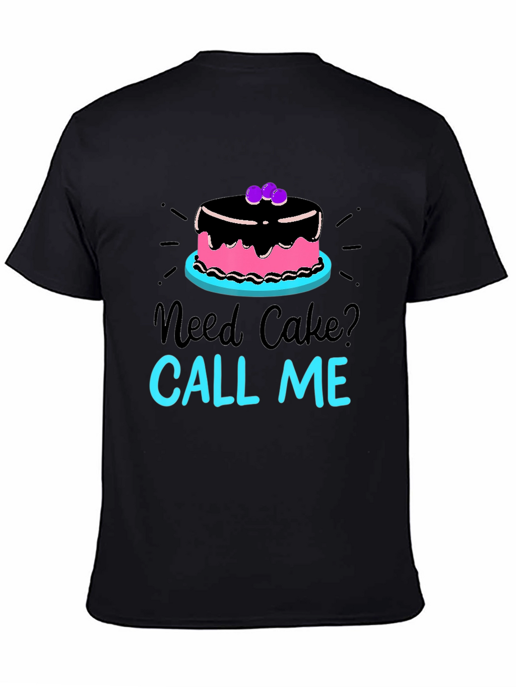 Need Cake? Call Me T-Shirt