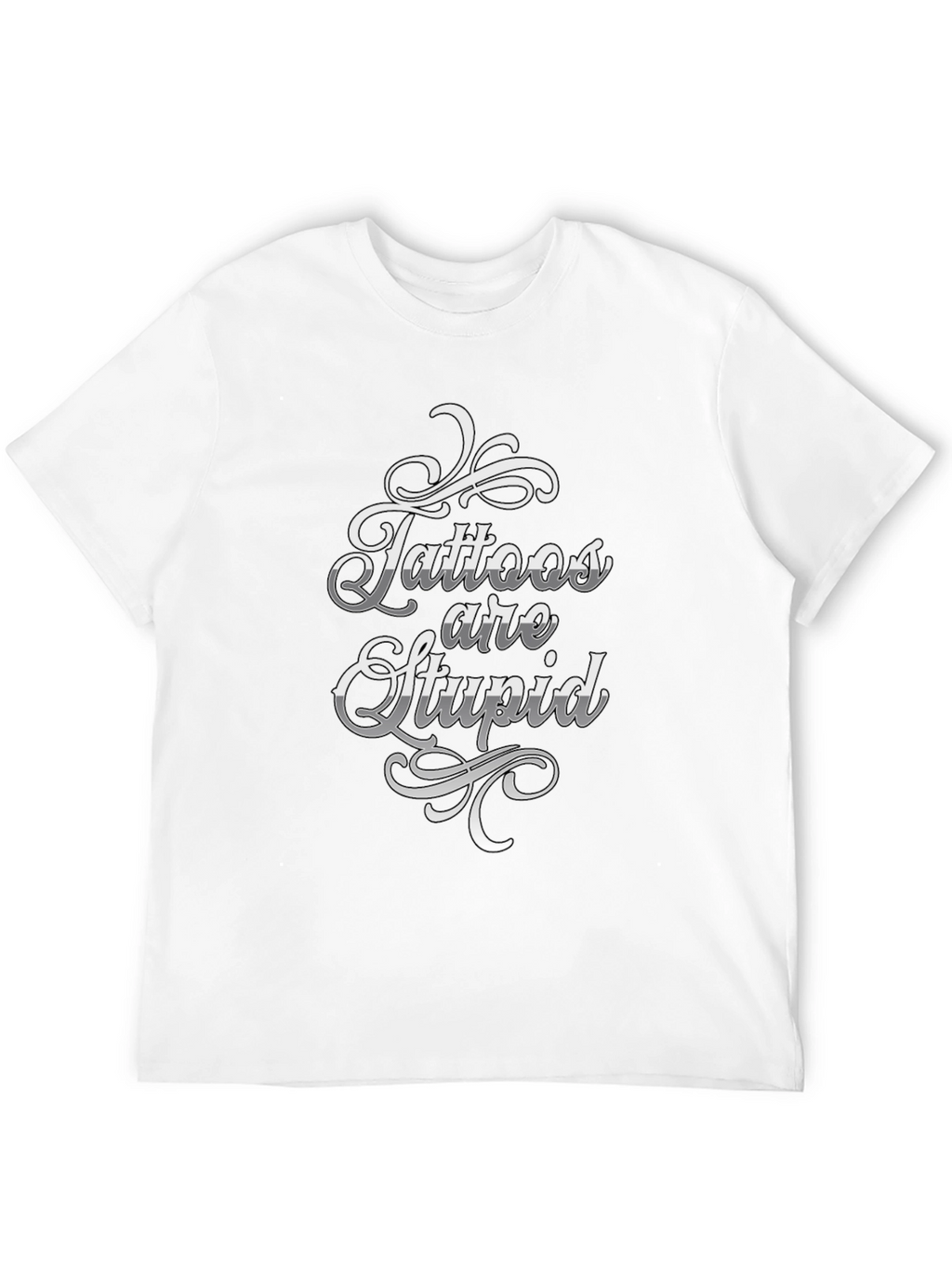 Tattoos are Stupid Graphic T-Shirt - Novelty Tee