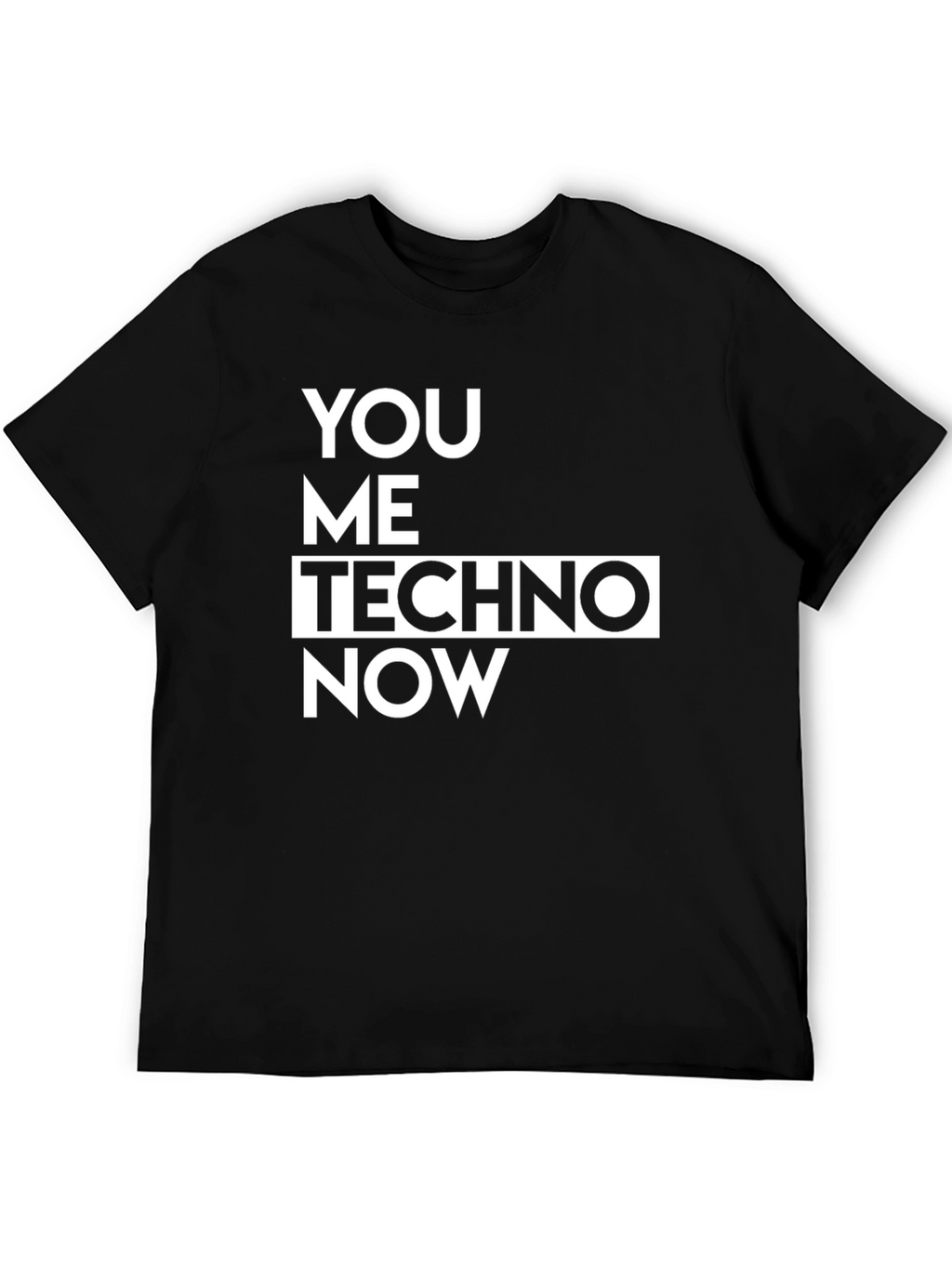 You Me Techno Now Black T-Shirt