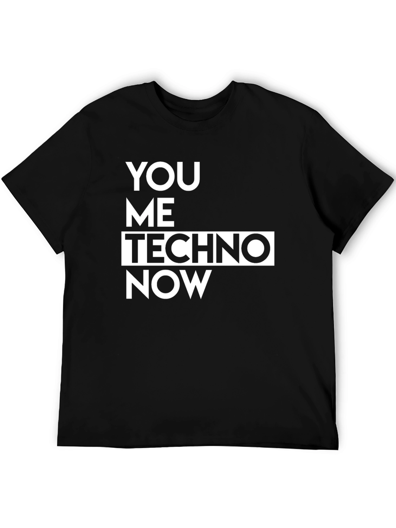 You Me Techno Now Black T-Shirt