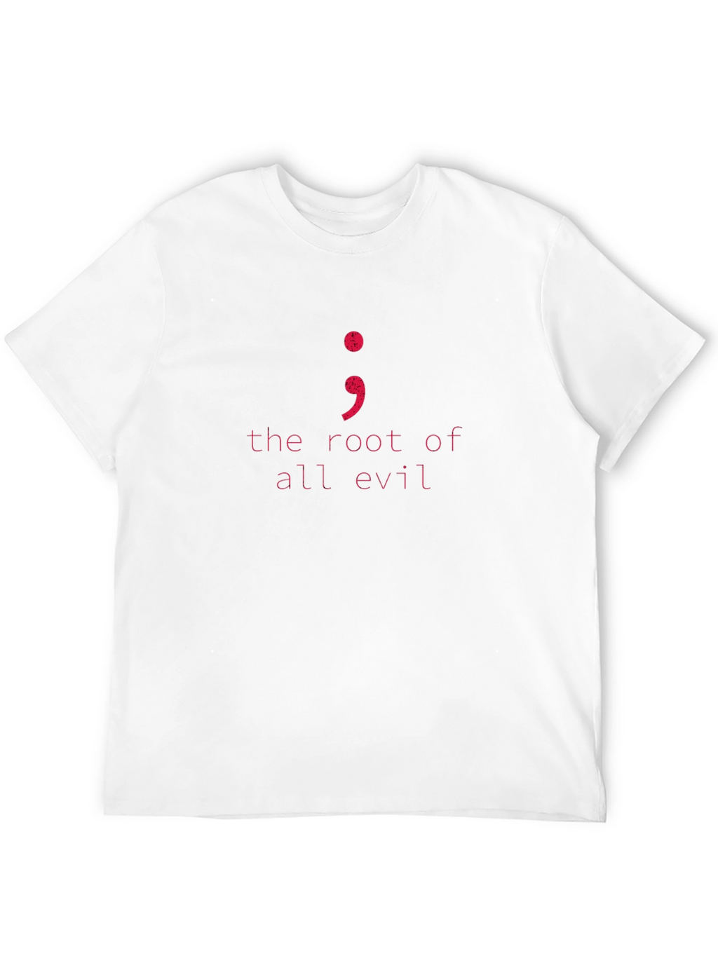 Root of All Evil Semicolon T-Shirt