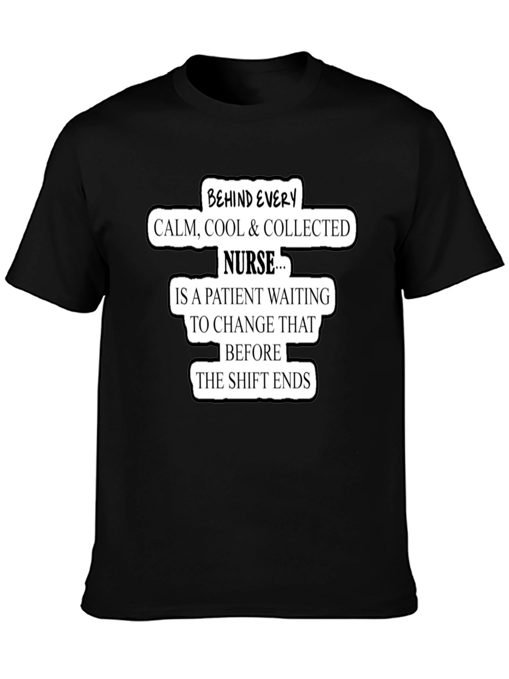 Funny Nurse T-Shirt Calm Cool Collected Gift