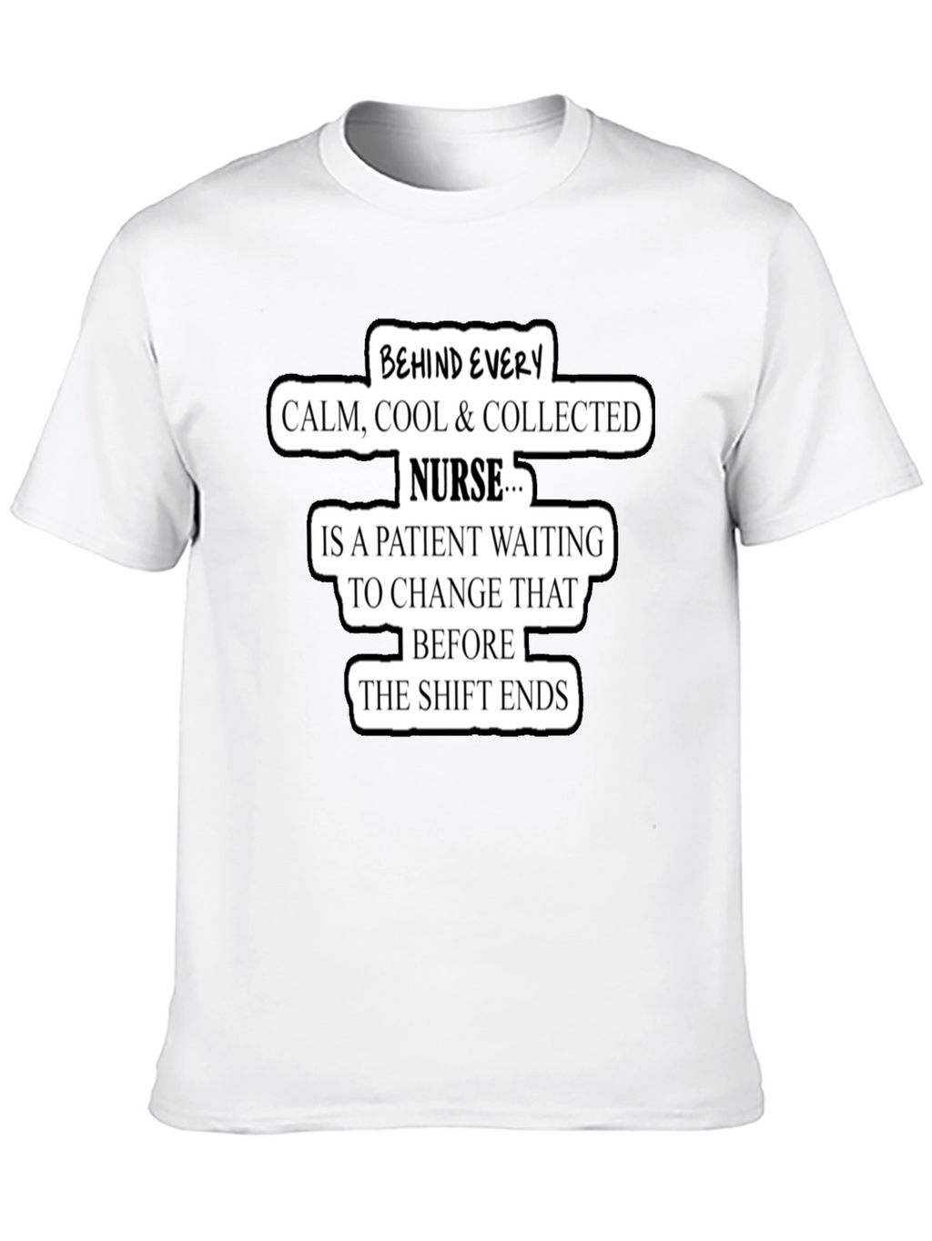 Funny Nurse T-Shirt Calm Cool Collected Gift