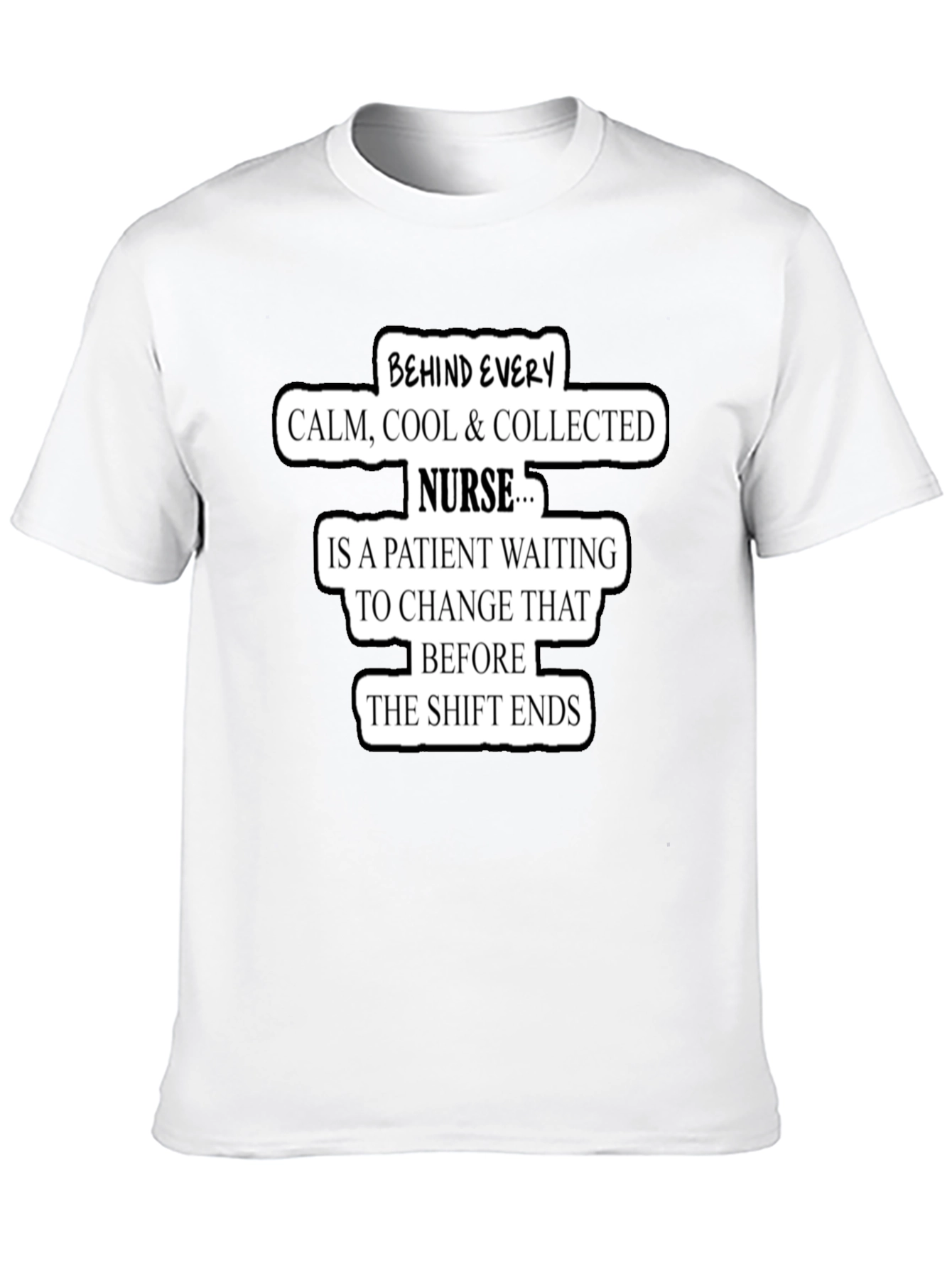 Funny Nurse T-Shirt Calm Cool Collected Gift
