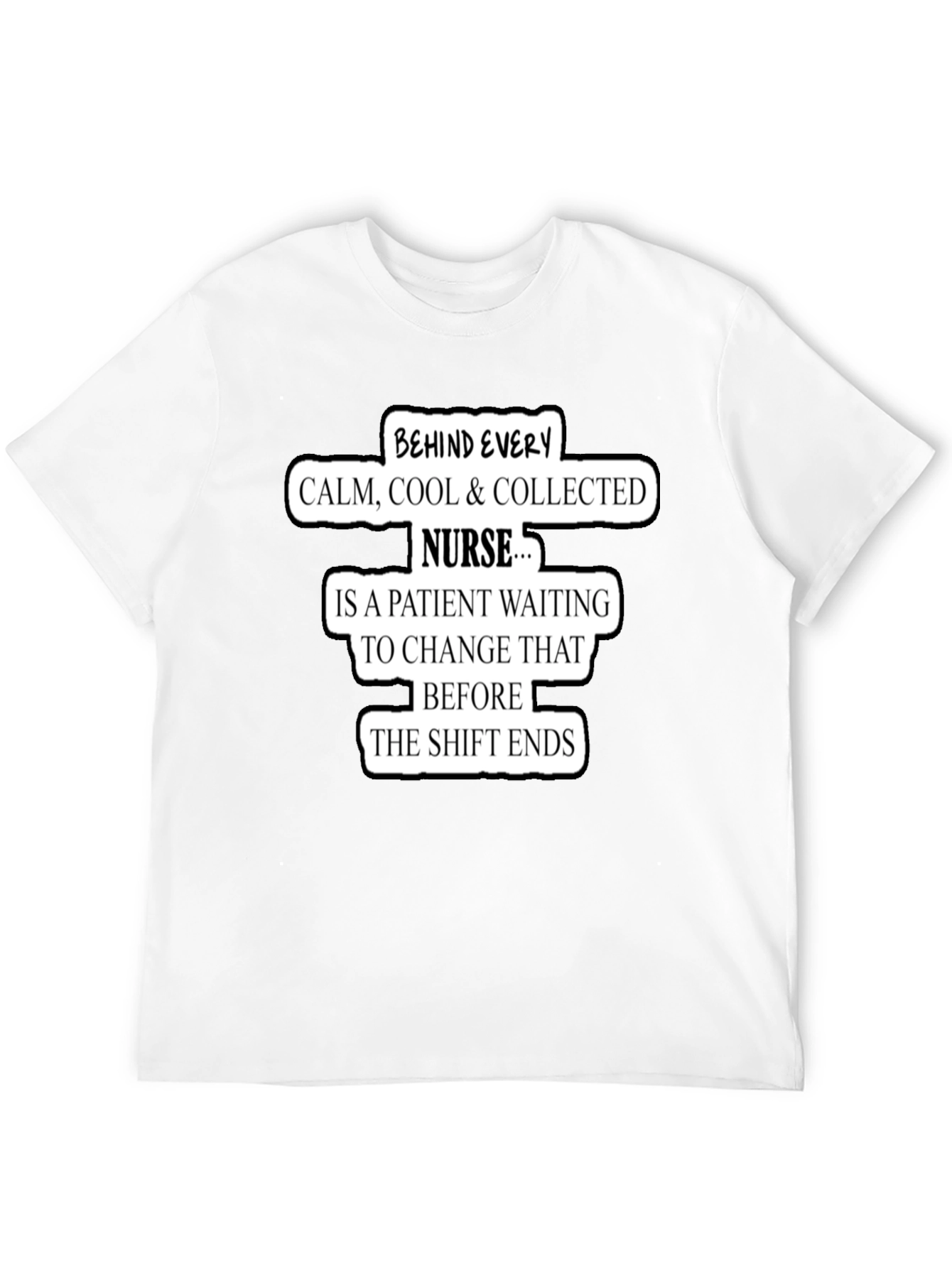 Funny Nurse T-Shirt Calm Cool Collected Gift