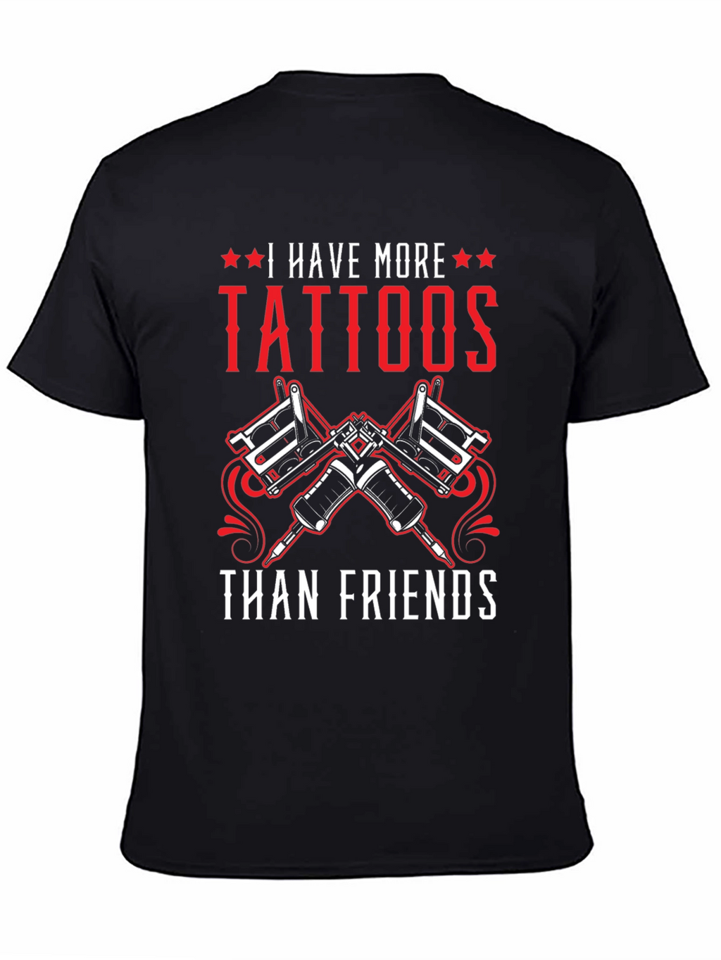 Tattoo Lovers Tee: More Tattoos Than Friends