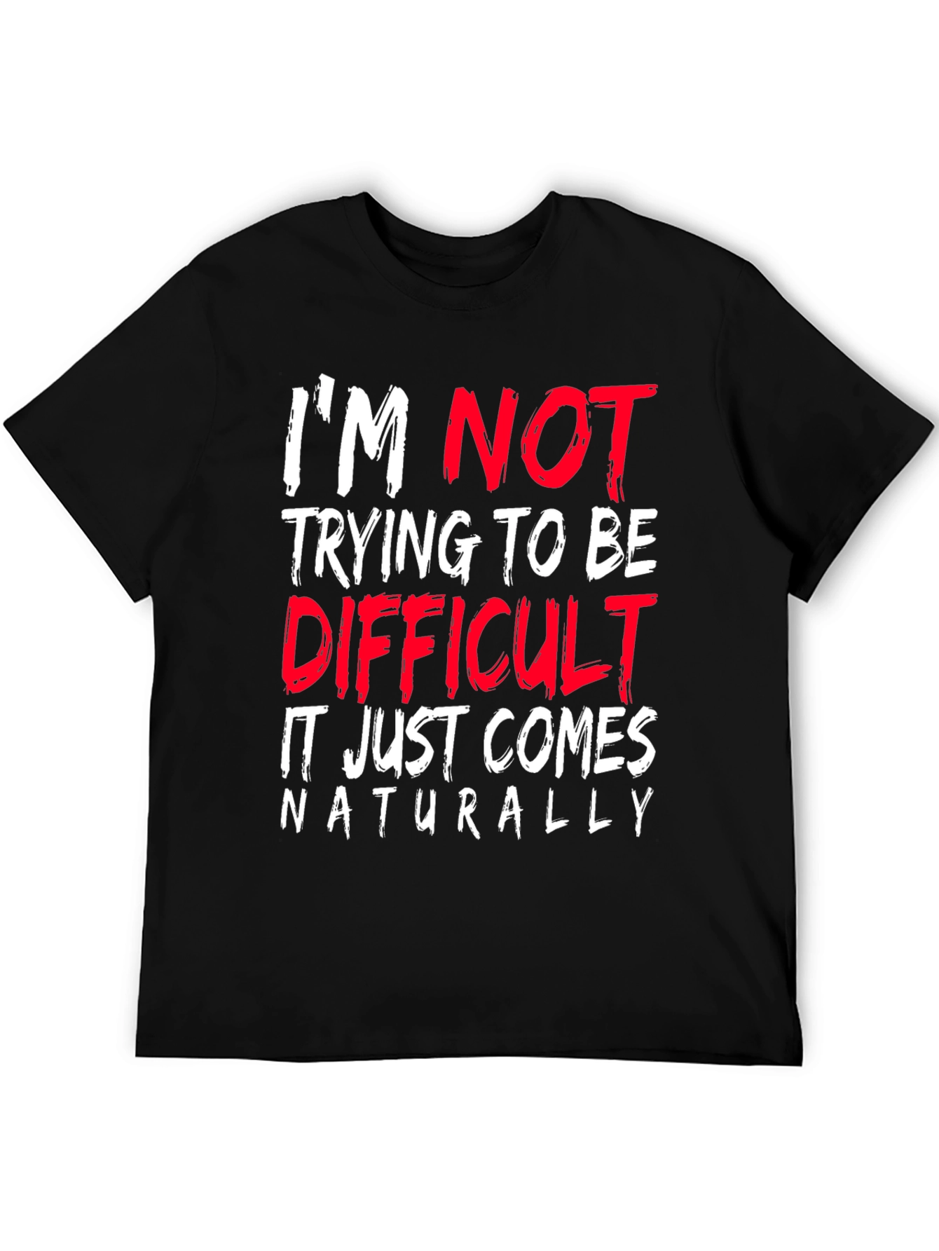 Difficult by Nature Graphic T-Shirt - Funny Sarcastic Tee