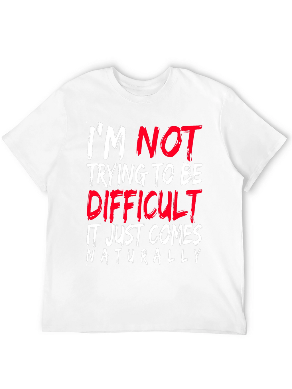 Difficult by Nature Graphic T-Shirt - Funny Sarcastic Tee
