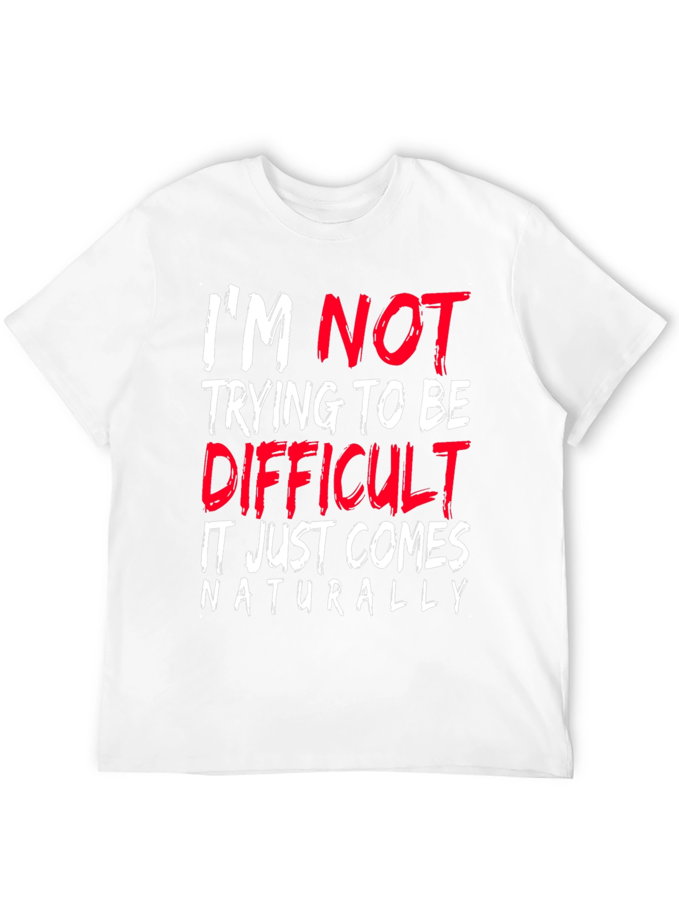 Difficult by Nature Graphic T-Shirt - Funny Sarcastic Tee