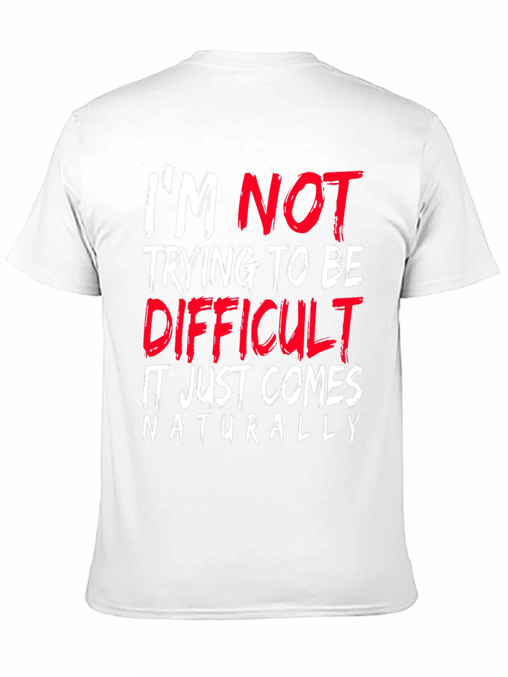 Difficult by Nature Graphic T-Shirt - Funny Sarcastic Tee
