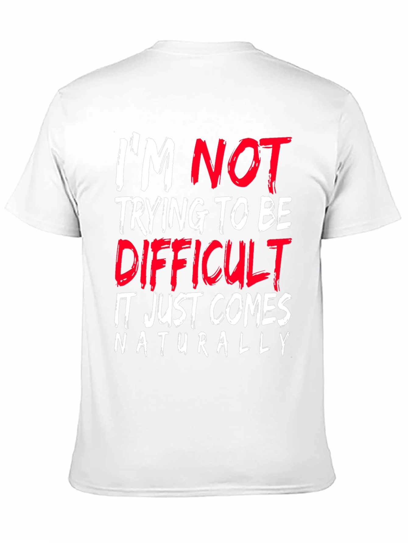 Difficult by Nature Graphic T-Shirt - Funny Sarcastic Tee