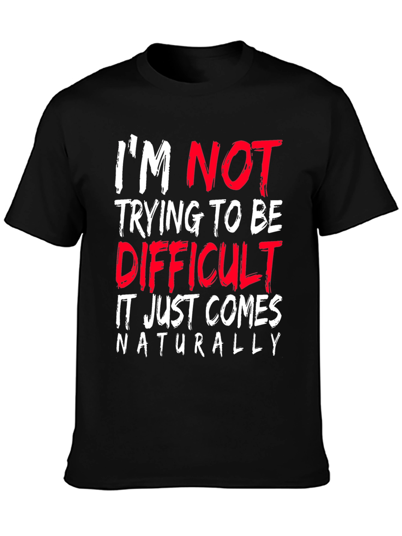 Difficult by Nature Graphic T-Shirt - Funny Sarcastic Tee