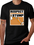 Respect the Stump T-Shirt - Humor Tee
