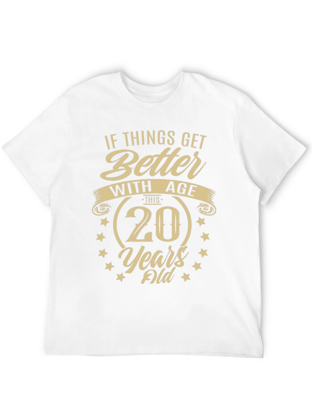 Funny 20th Birthday T-Shirt - Better With Age!