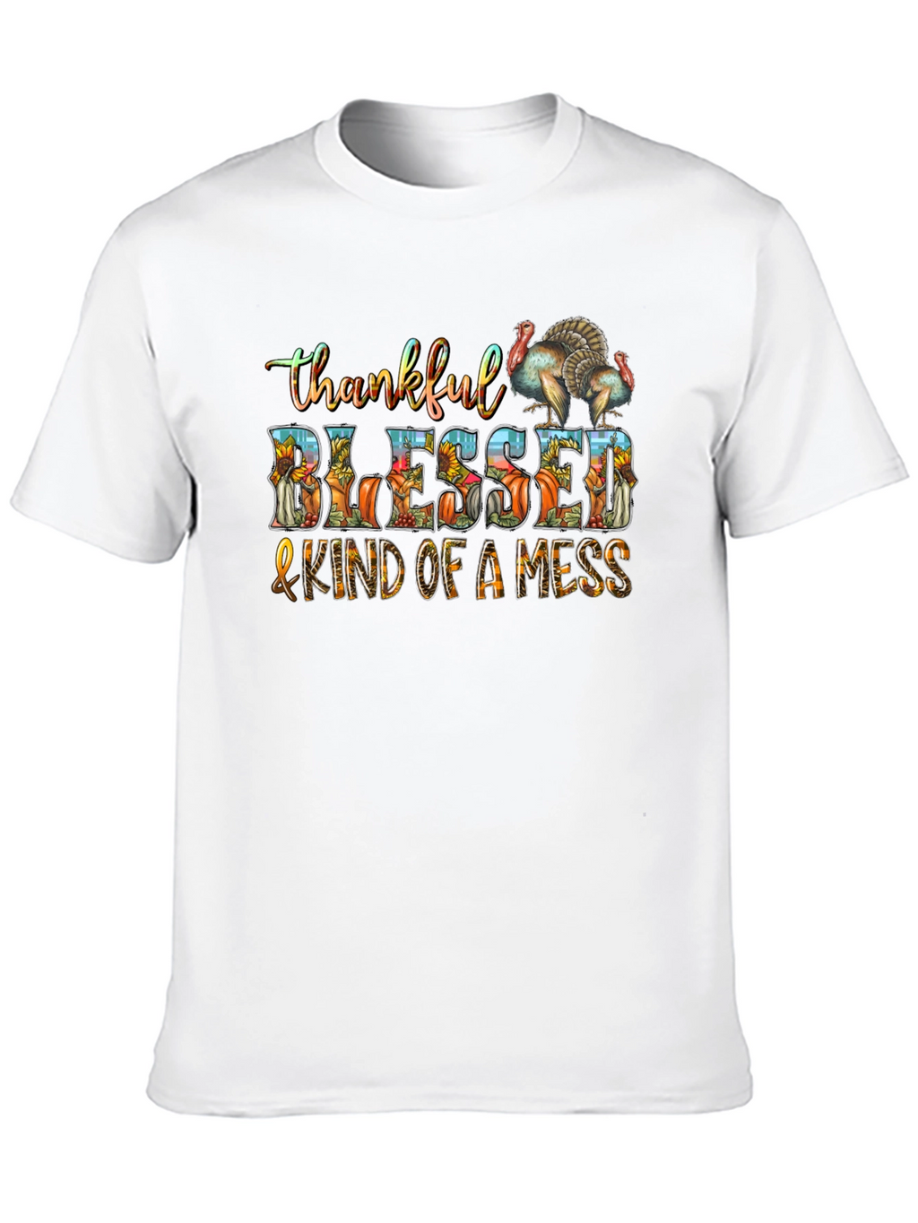 Thankful Blessed & Kind of a Mess Thanksgiving T-Shirt