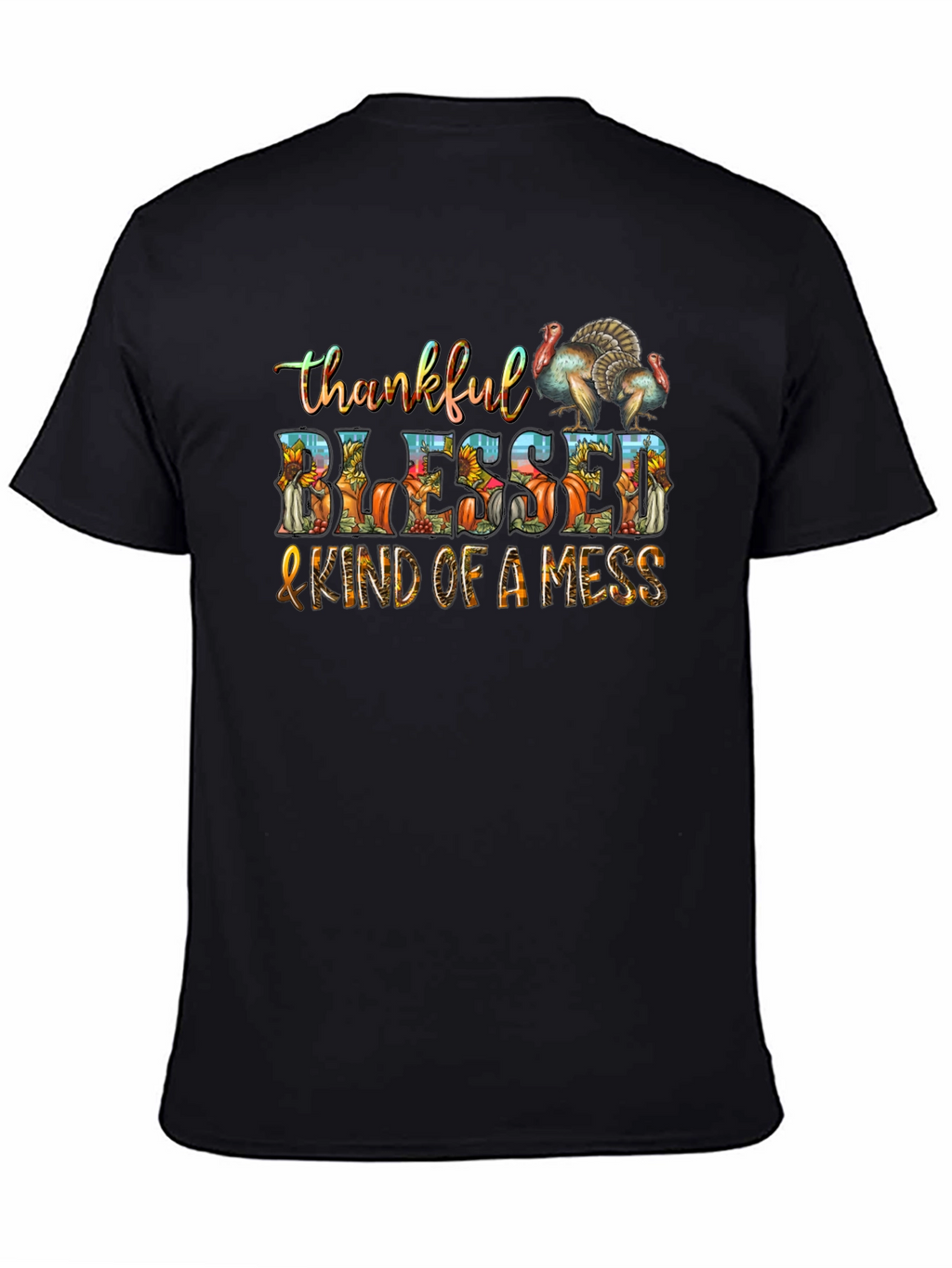 Thankful Blessed & Kind of a Mess Thanksgiving T-Shirt