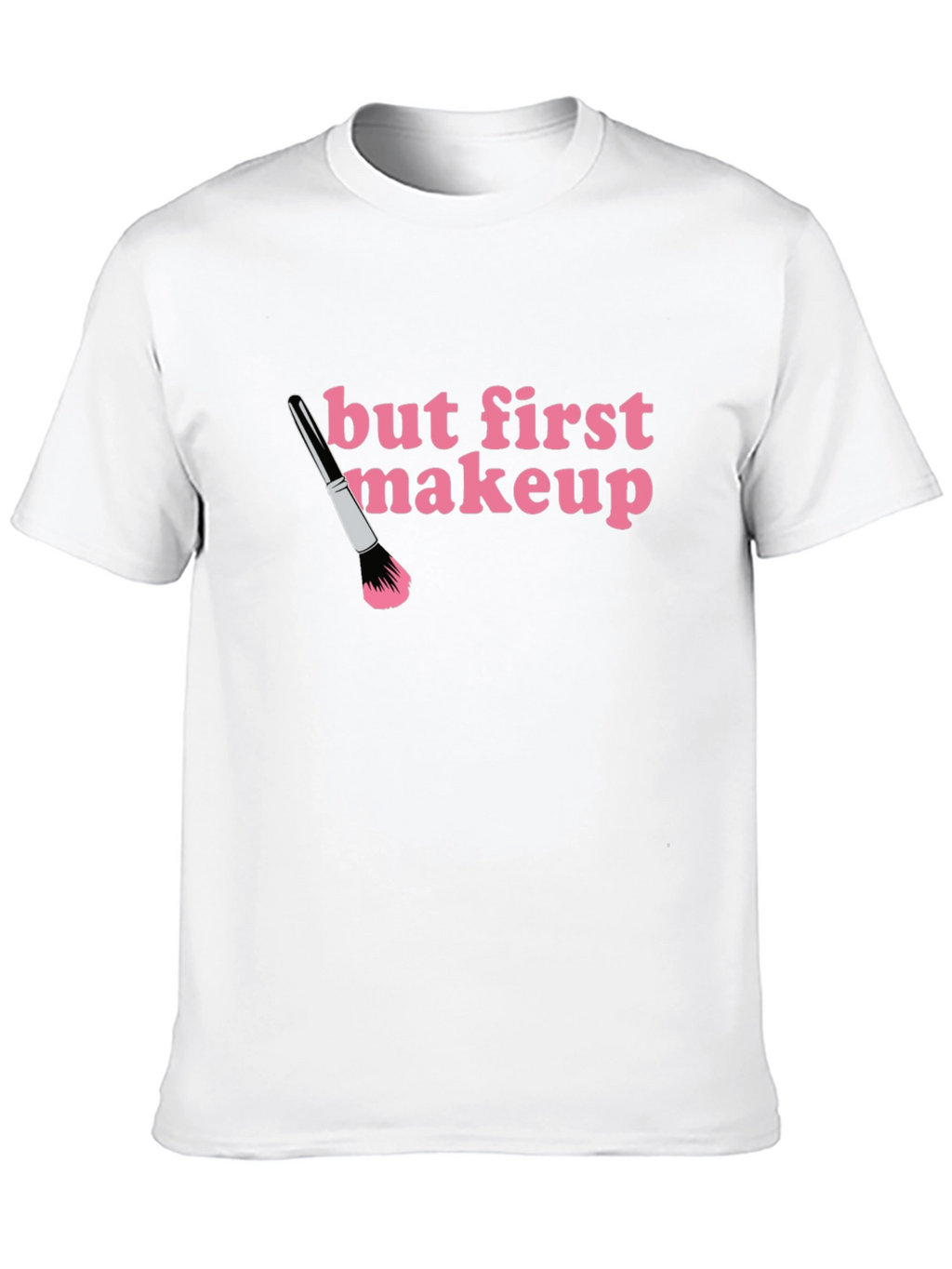 But First Makeup T-Shirt - Black Crew Neck Tee