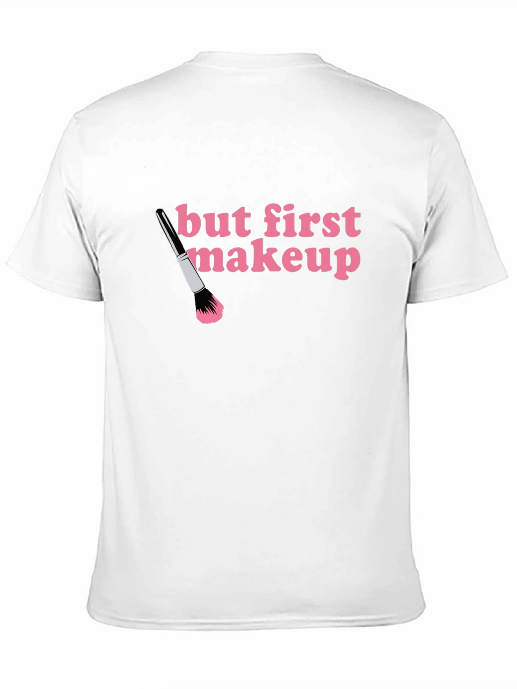 But First Makeup T-Shirt - Black Crew Neck Tee