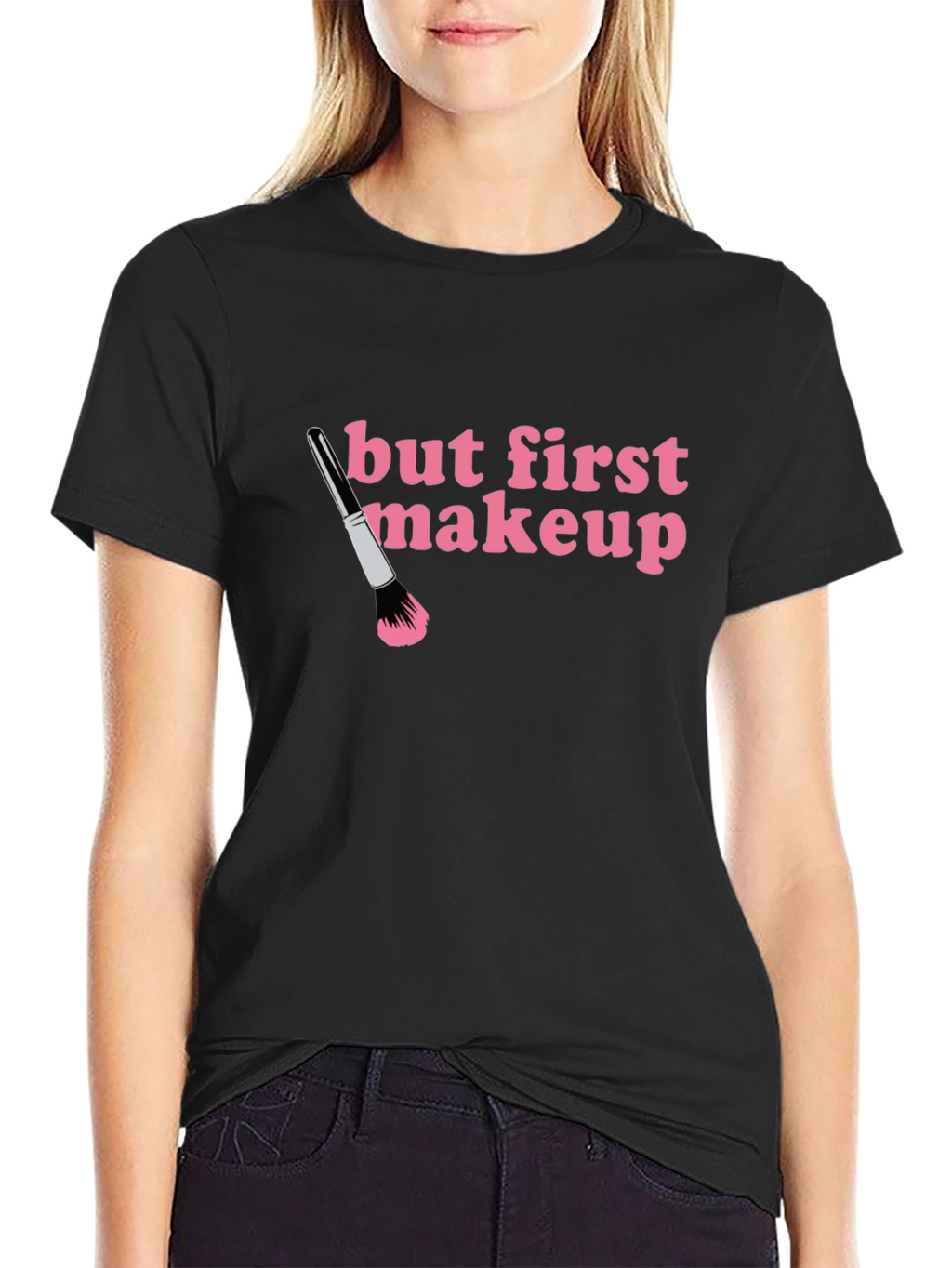 But First Makeup T-Shirt - Black Crew Neck Tee