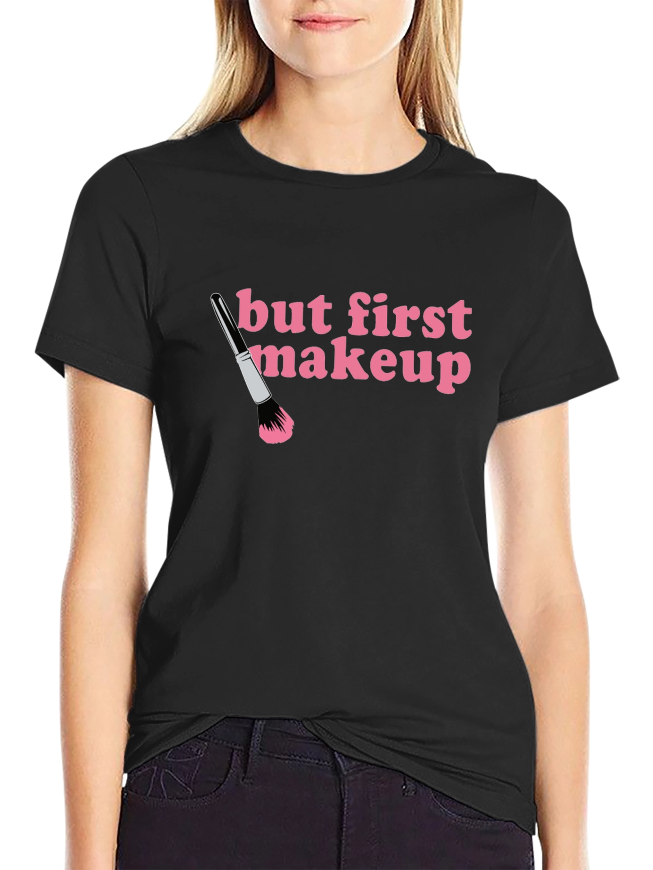 But First Makeup T-Shirt - Black Crew Neck Tee