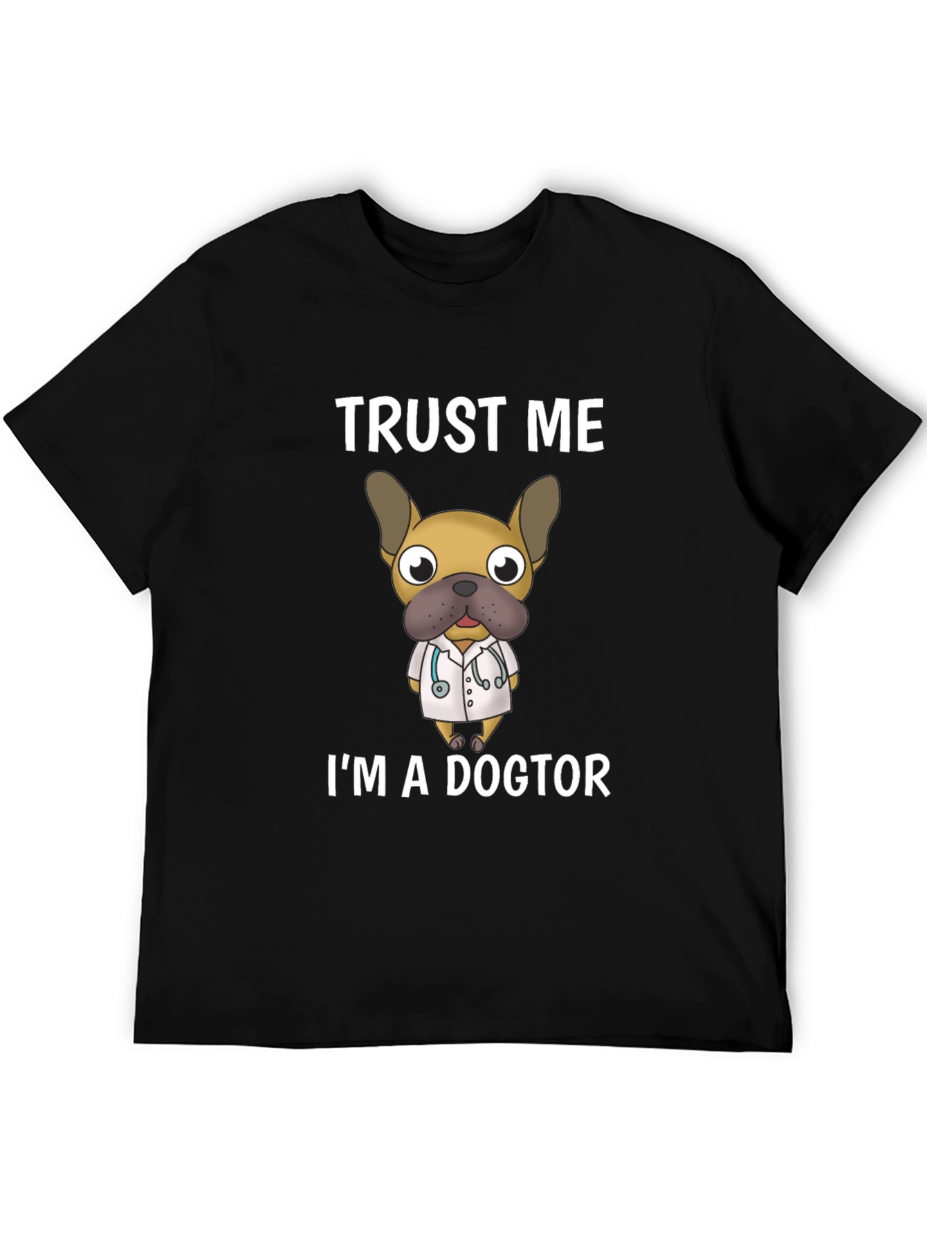 Trust Me Im a Dogtor T-Shirt - Novelty Dog Graphic Tee