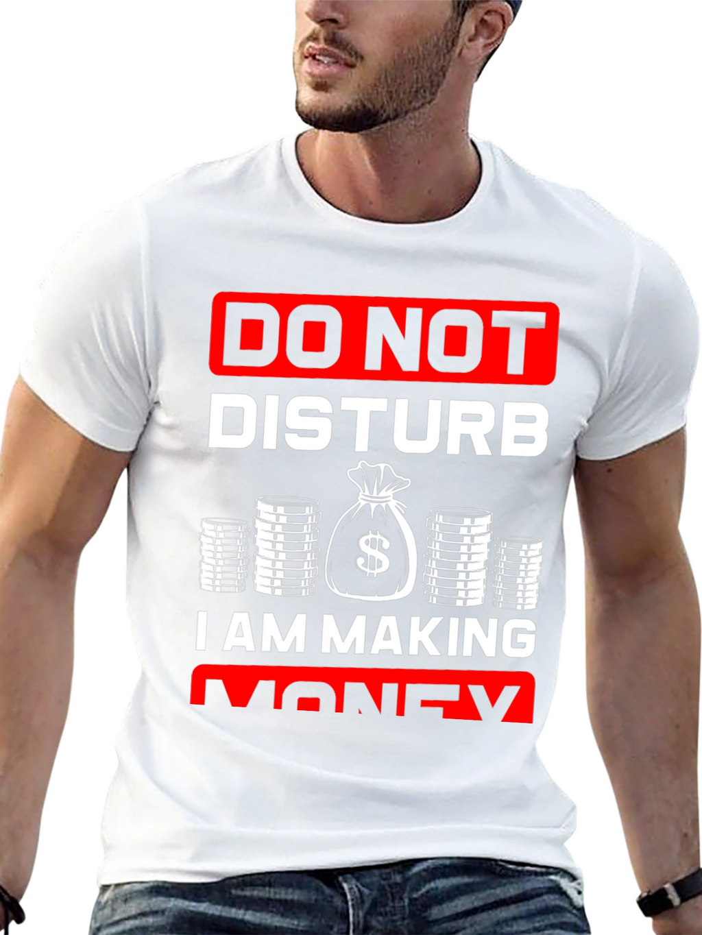 Do Not Disturb I Am Making Money T-Shirt