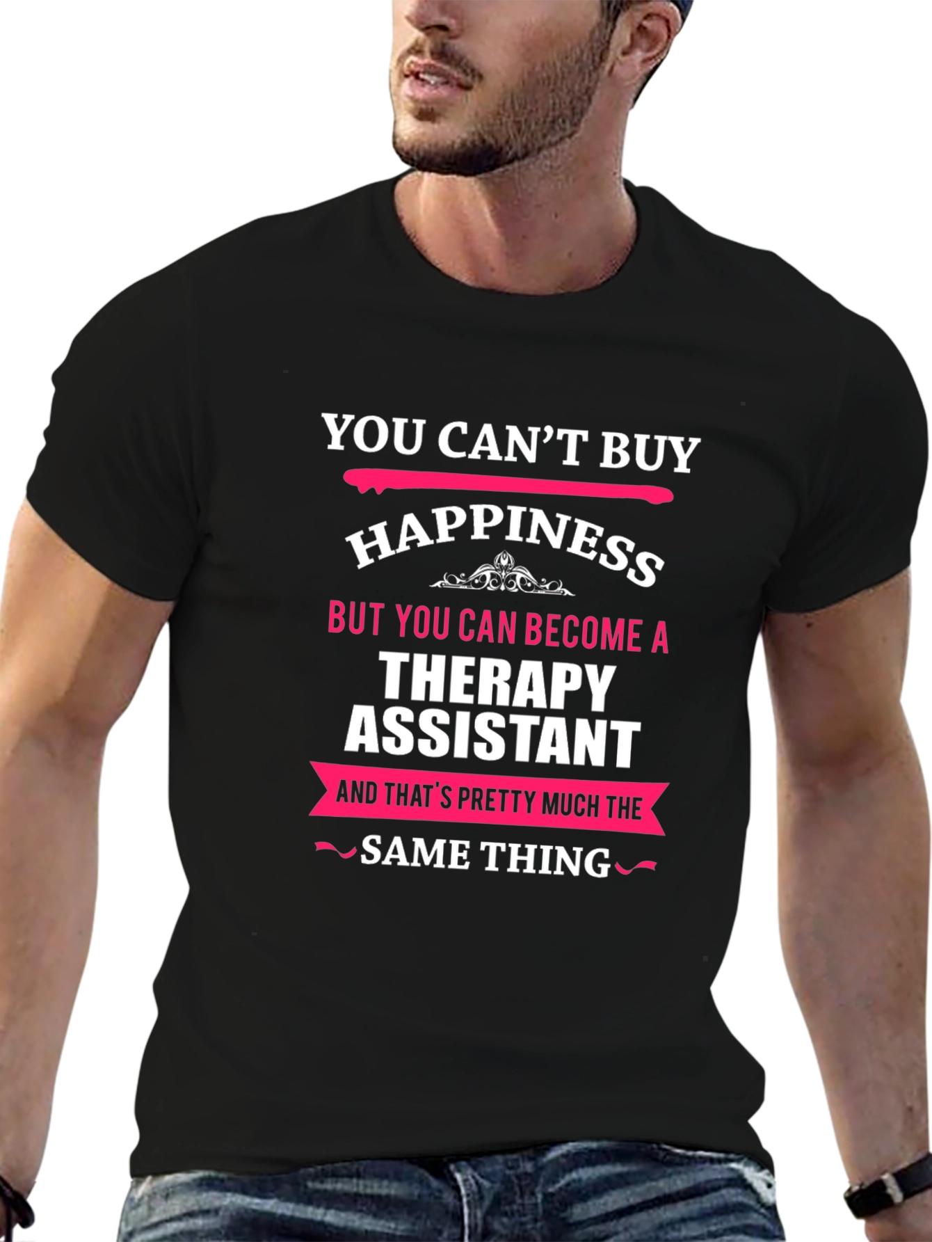 Therapy Assistant T-Shirt: Buy Happiness!