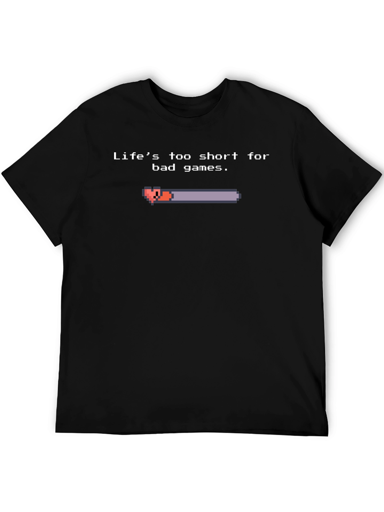 Gamer Tee: Lifes Too Short for Bad Games - Pixel Heart