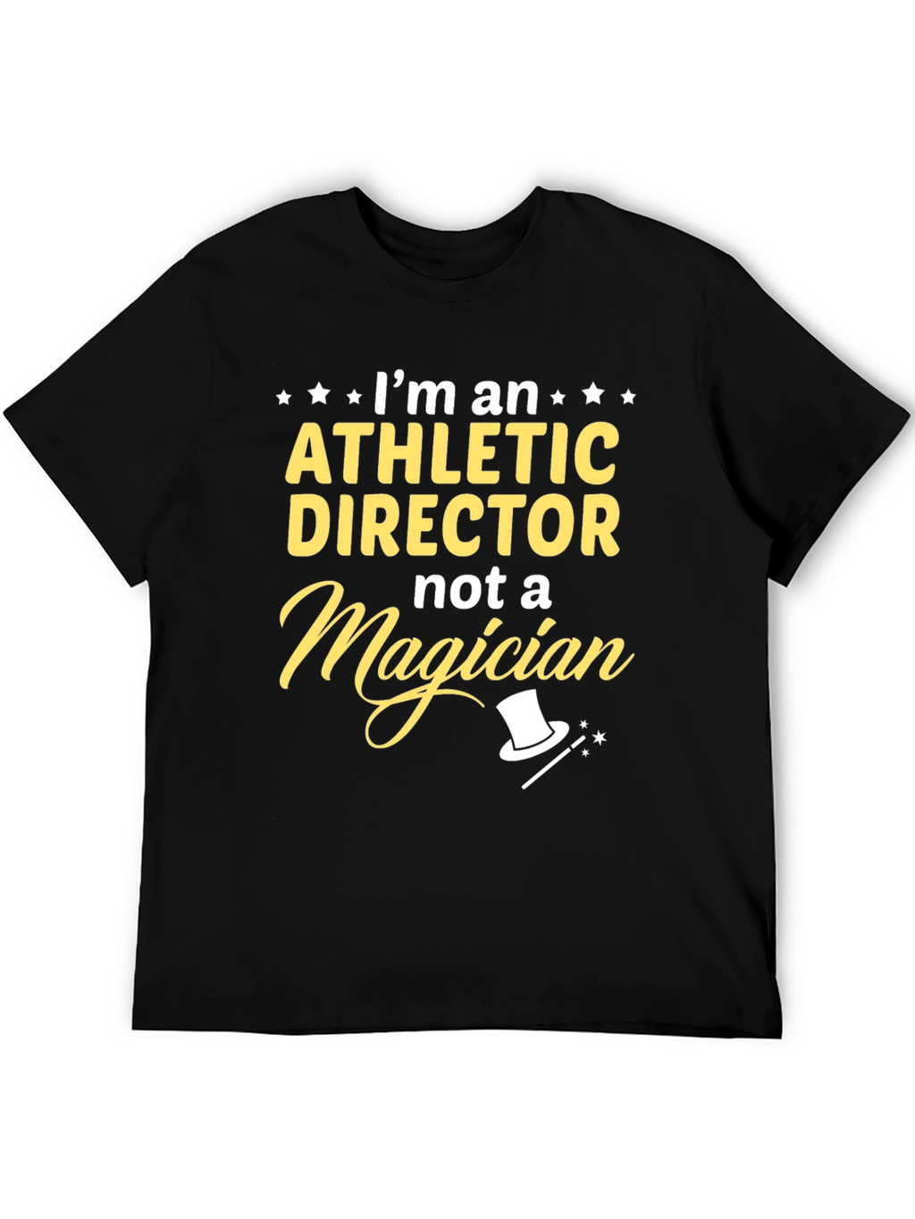 Athletic Director T-Shirt - Not a Magician