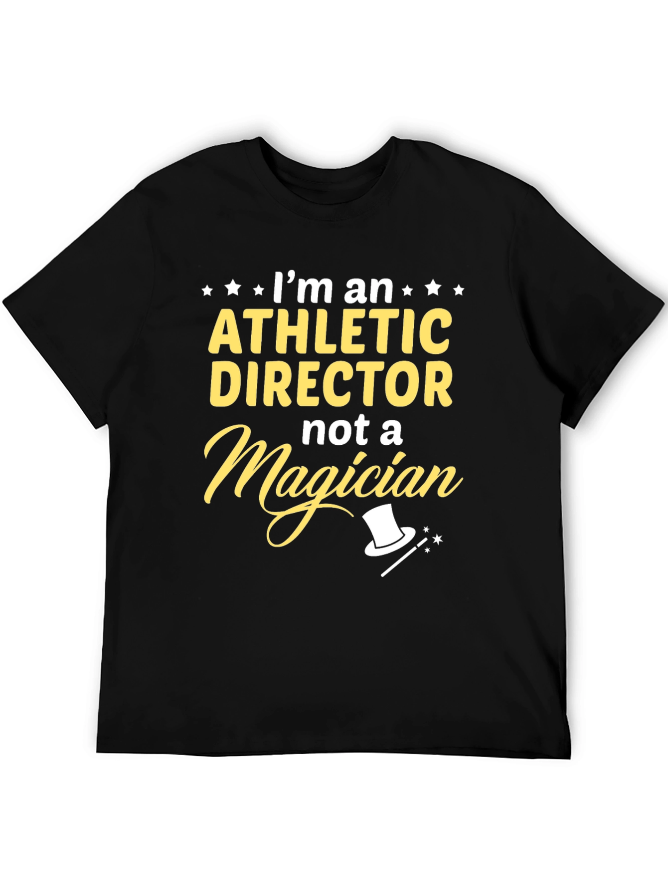 Athletic Director T-Shirt - Not a Magician