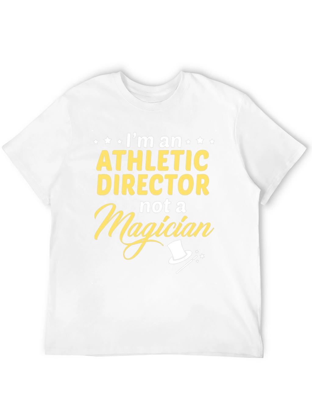 Athletic Director T-Shirt - Not a Magician