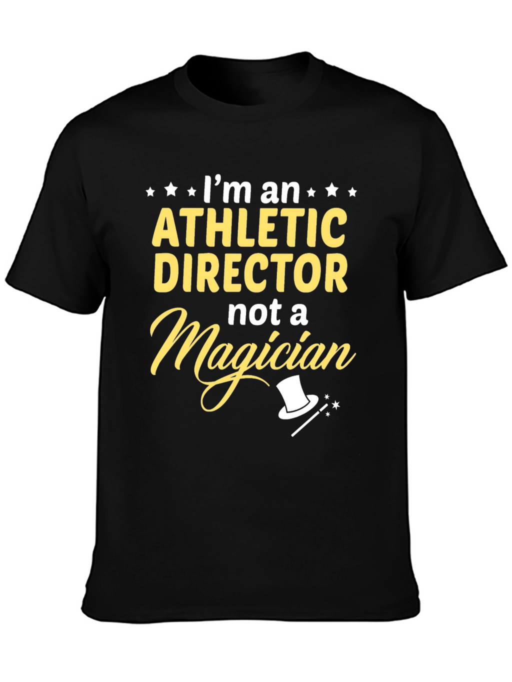 Athletic Director T-Shirt - Not a Magician