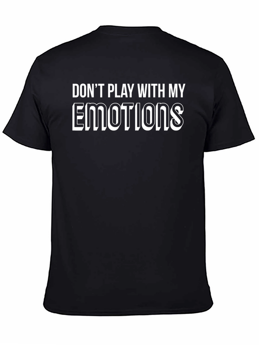 Dont Play With My Emotions T-Shirt