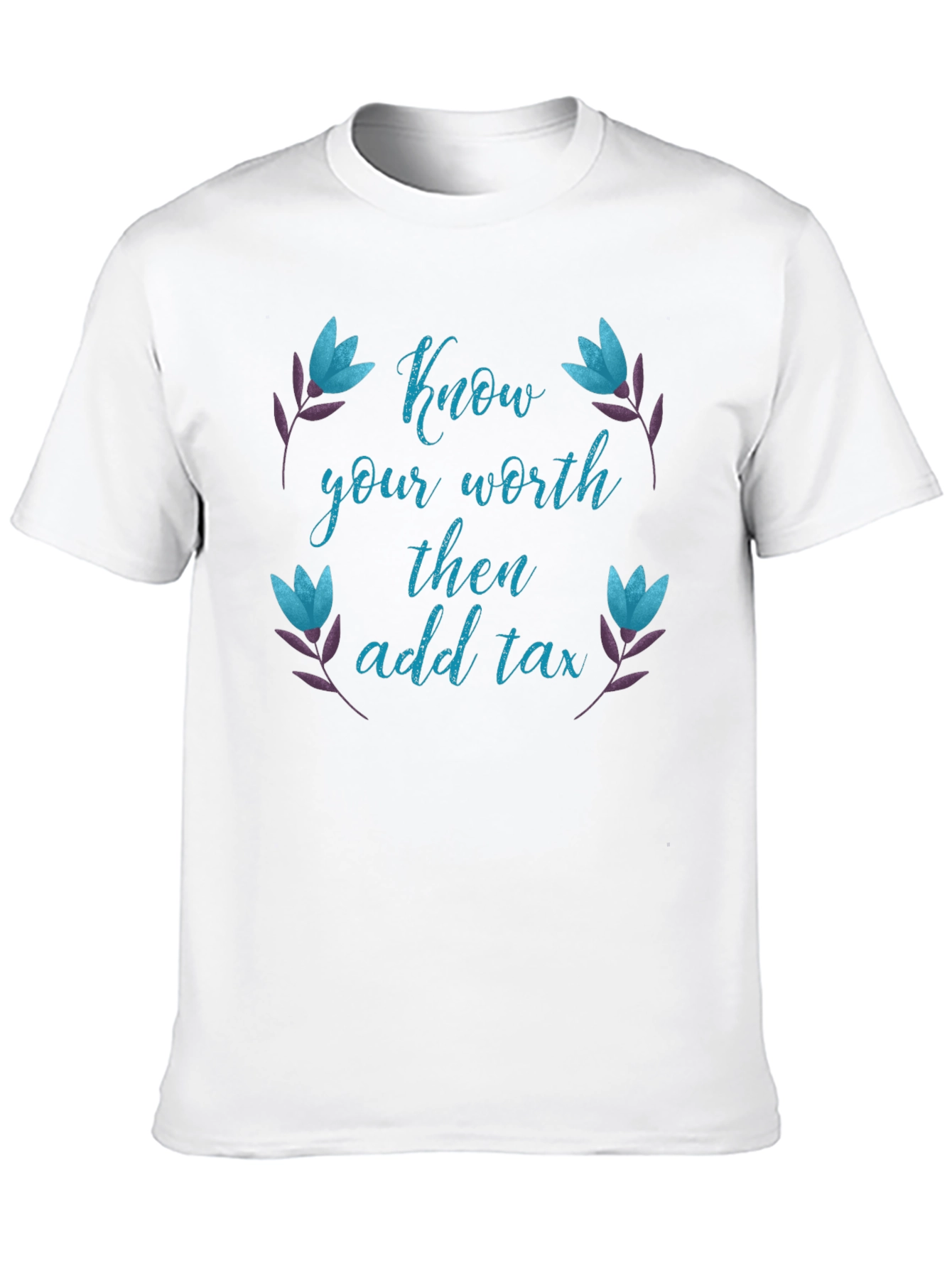 Know Your Worth Then Add Tax Black Tee