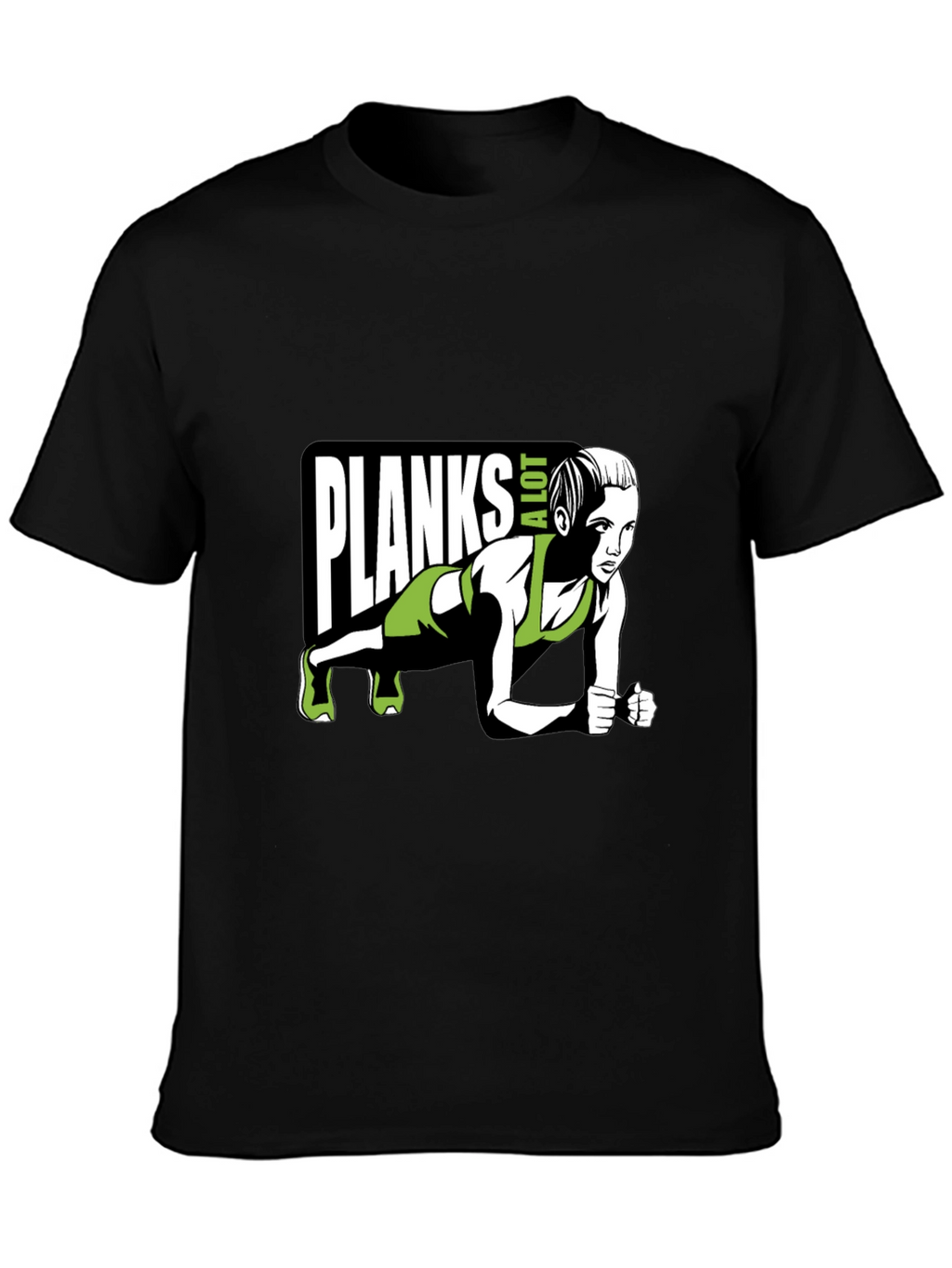 Planks A Lot T-Shirt - Fitness Graphic Tee
