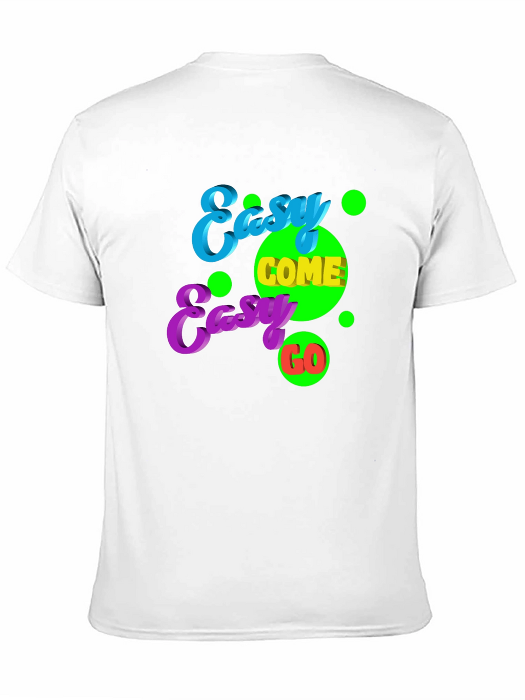 Easy Come Easy Go Graphic Tee