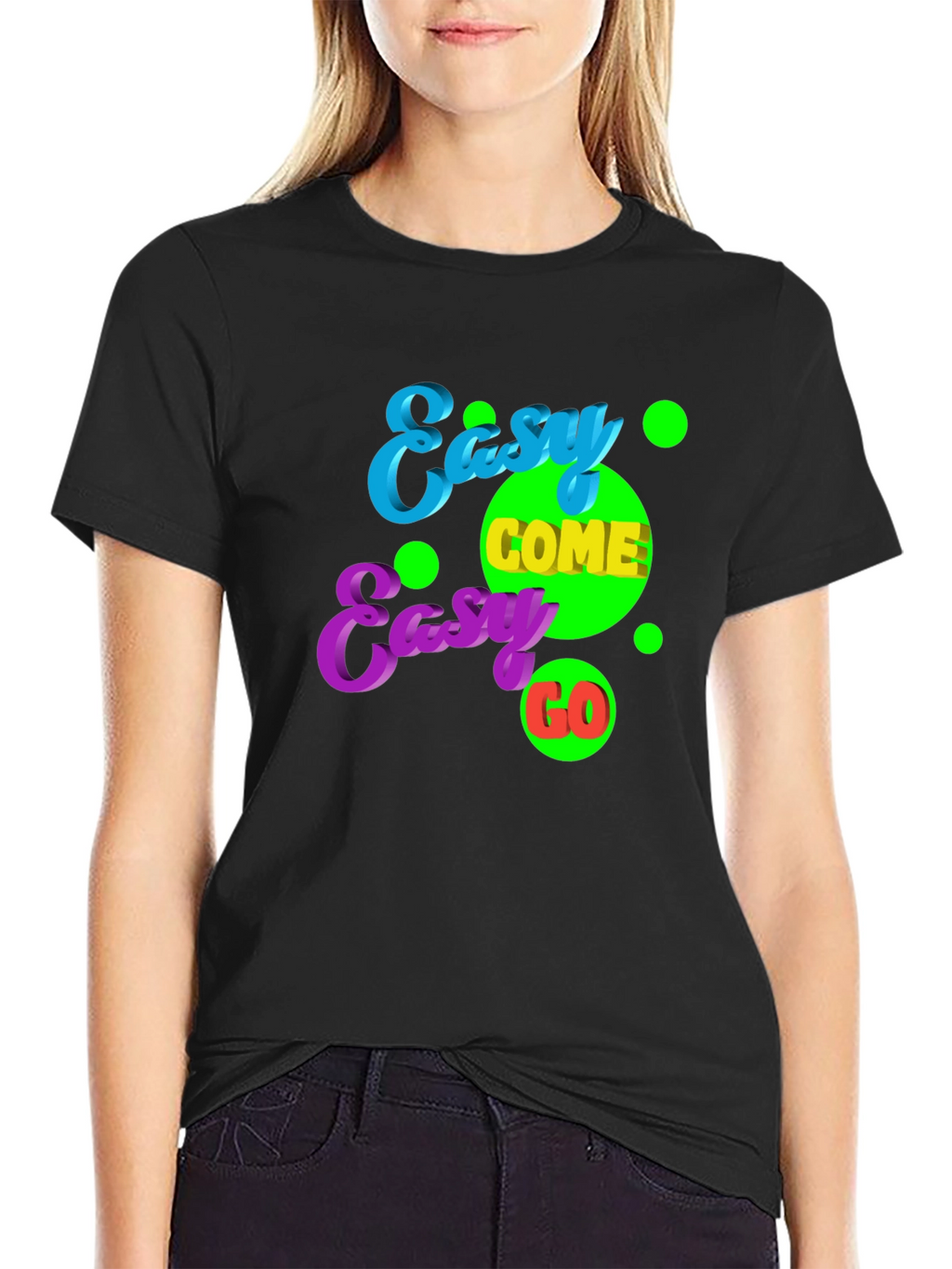 Easy Come Easy Go Graphic Tee