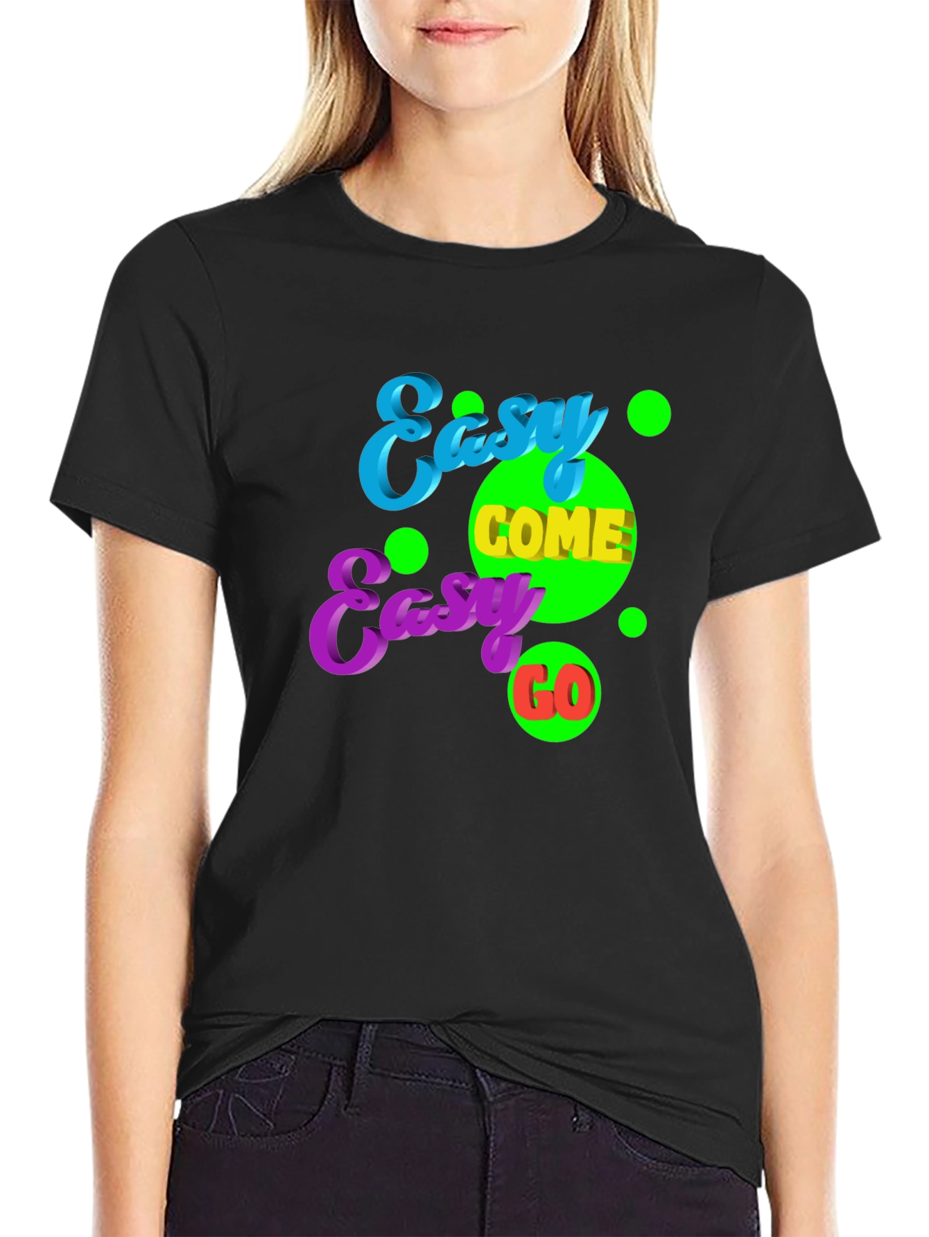 Easy Come Easy Go Graphic Tee