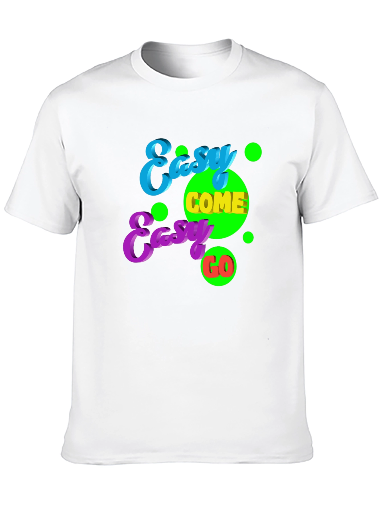 Easy Come Easy Go Graphic Tee