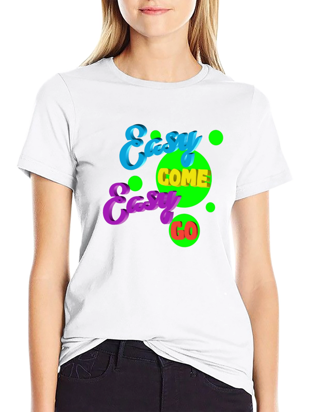 Easy Come Easy Go Graphic Tee