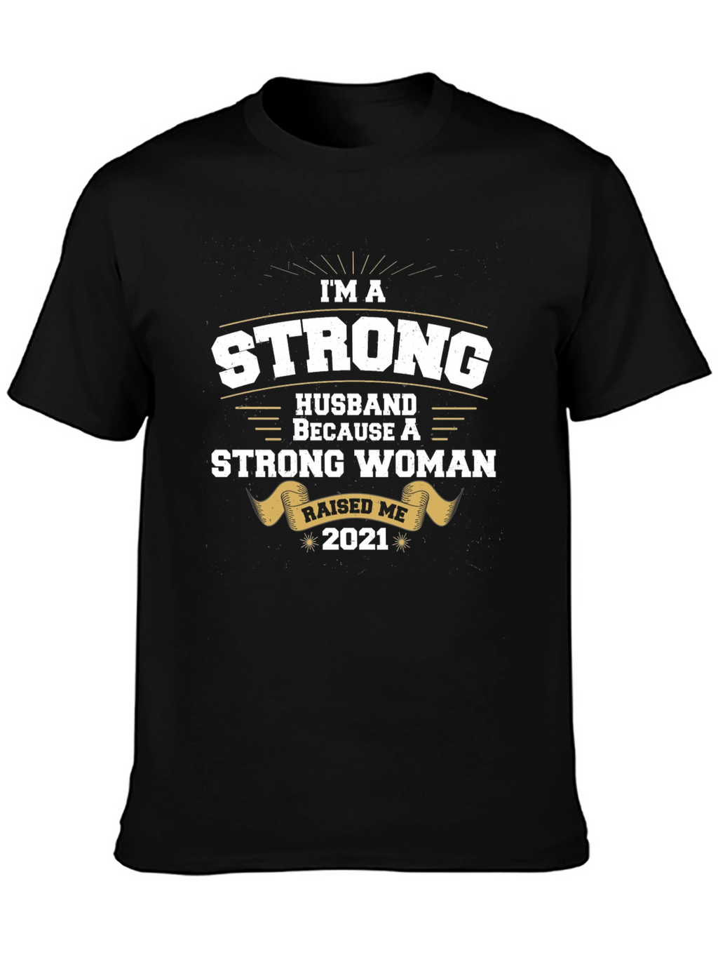 Strong Husband 2021 Graphic Tee